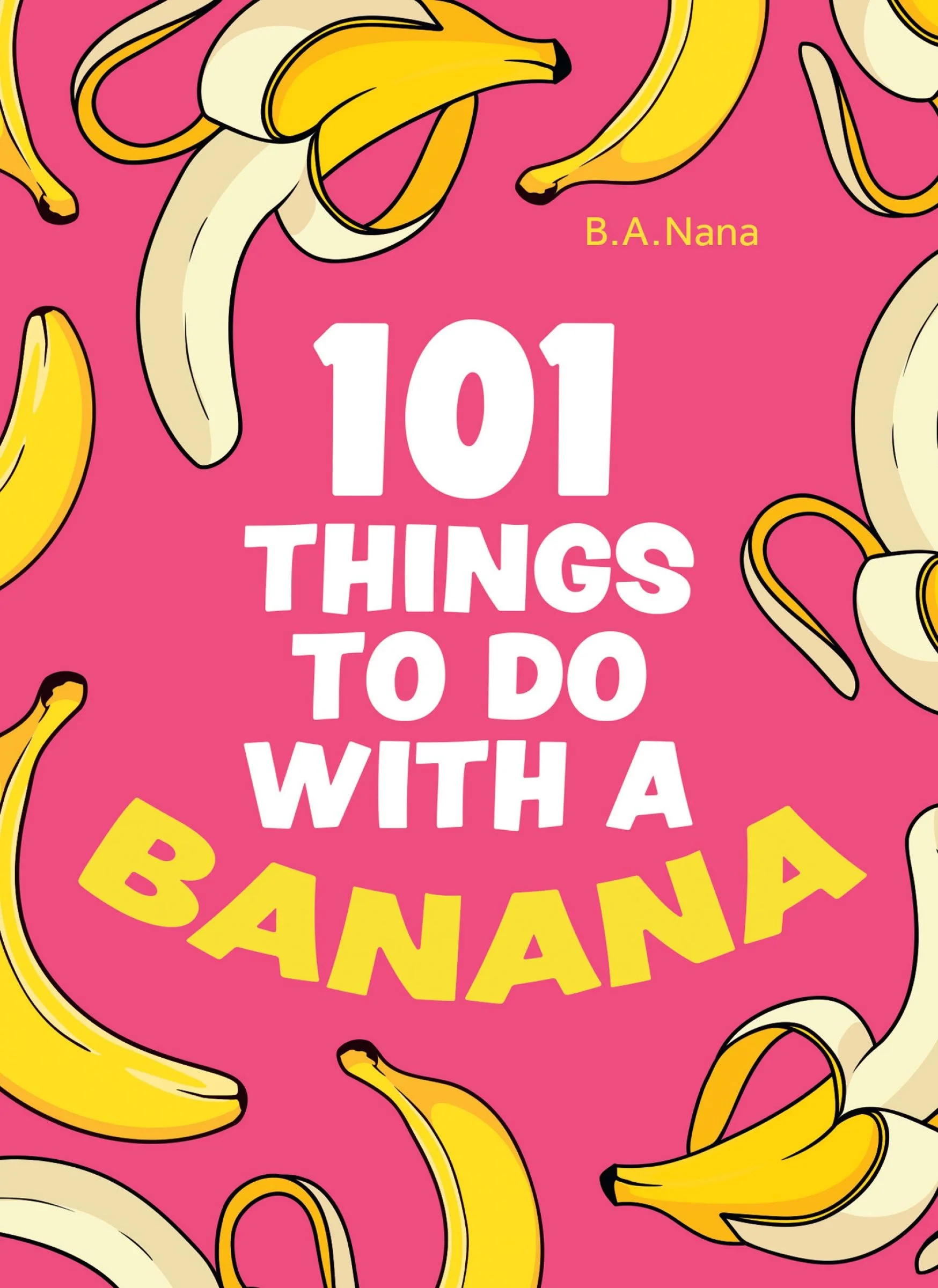 101 Things to Do With a Banana - Image 3