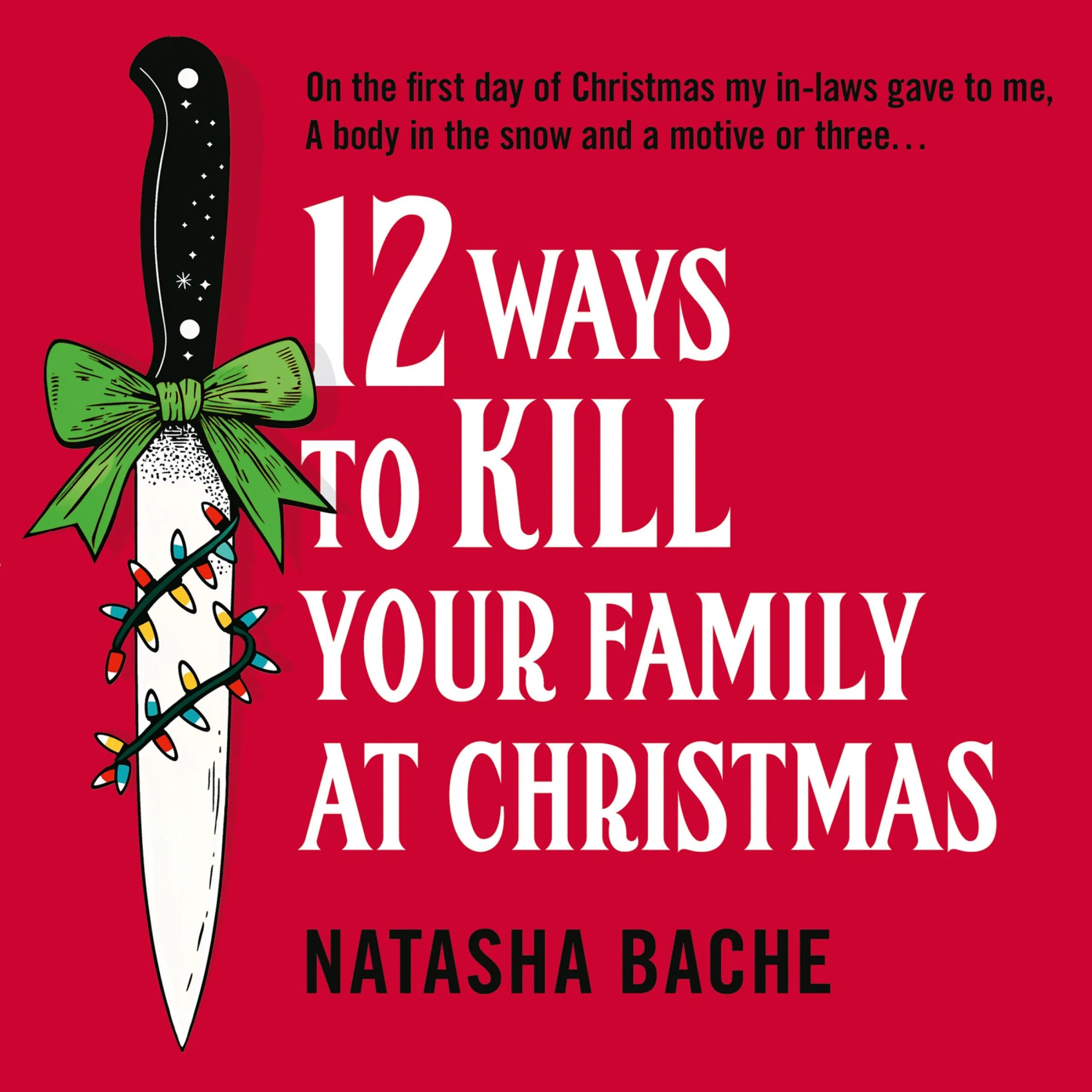 12 Ways to Kill Your Family at Christmas - Image 3