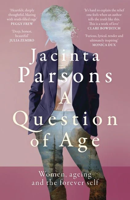 A Question of Age: A groundbreaking and powerful book about women, ageing and the forever self for readers of Lisa Taddeo, Julia Baird and Annabel Crabb - Image 2