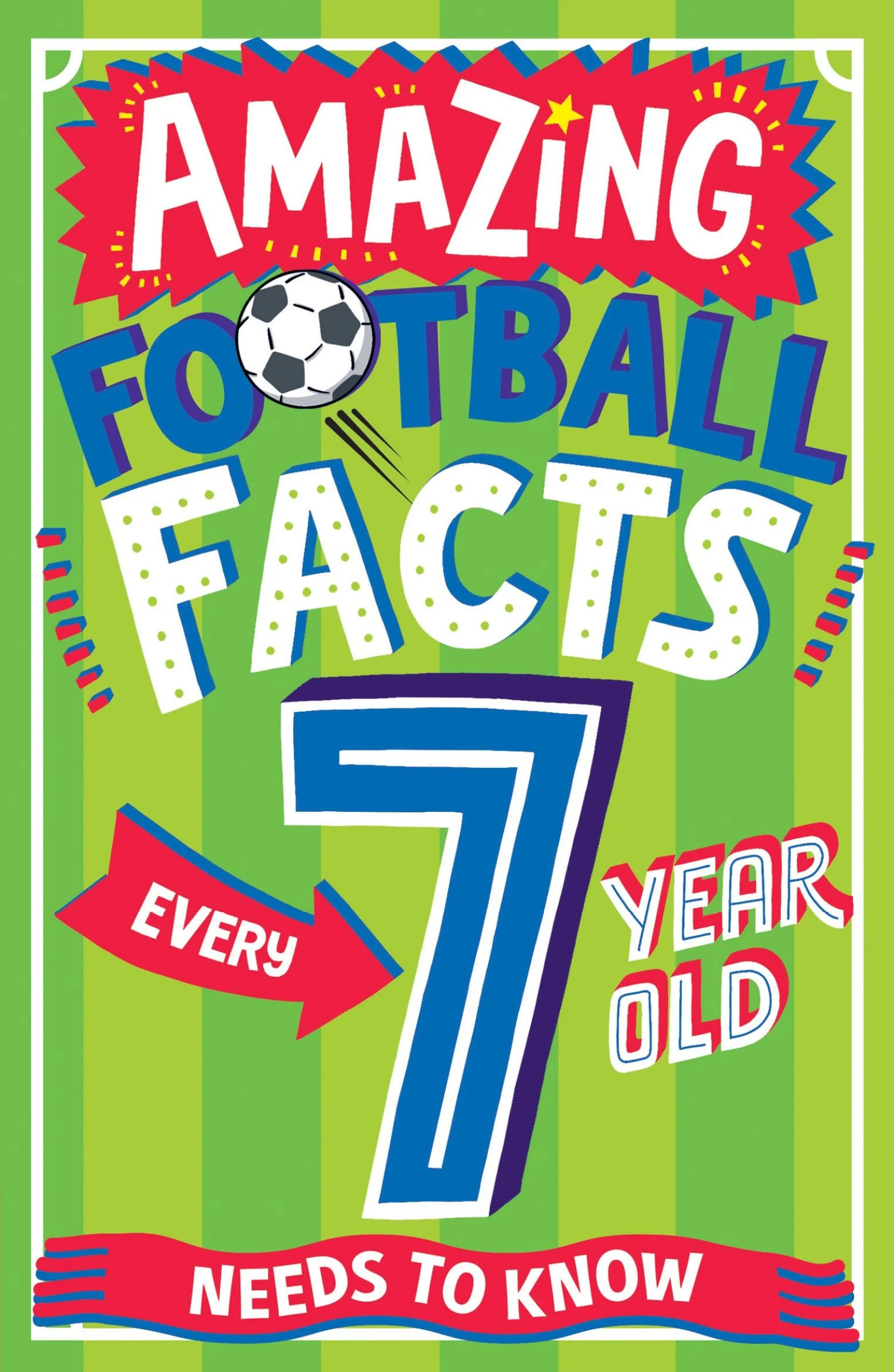 AMAZING FOOTBALL FACTS FOR EVERY 7 YEAR OLD (Amazing Facts Every Kid Needs to Know) - Image 3