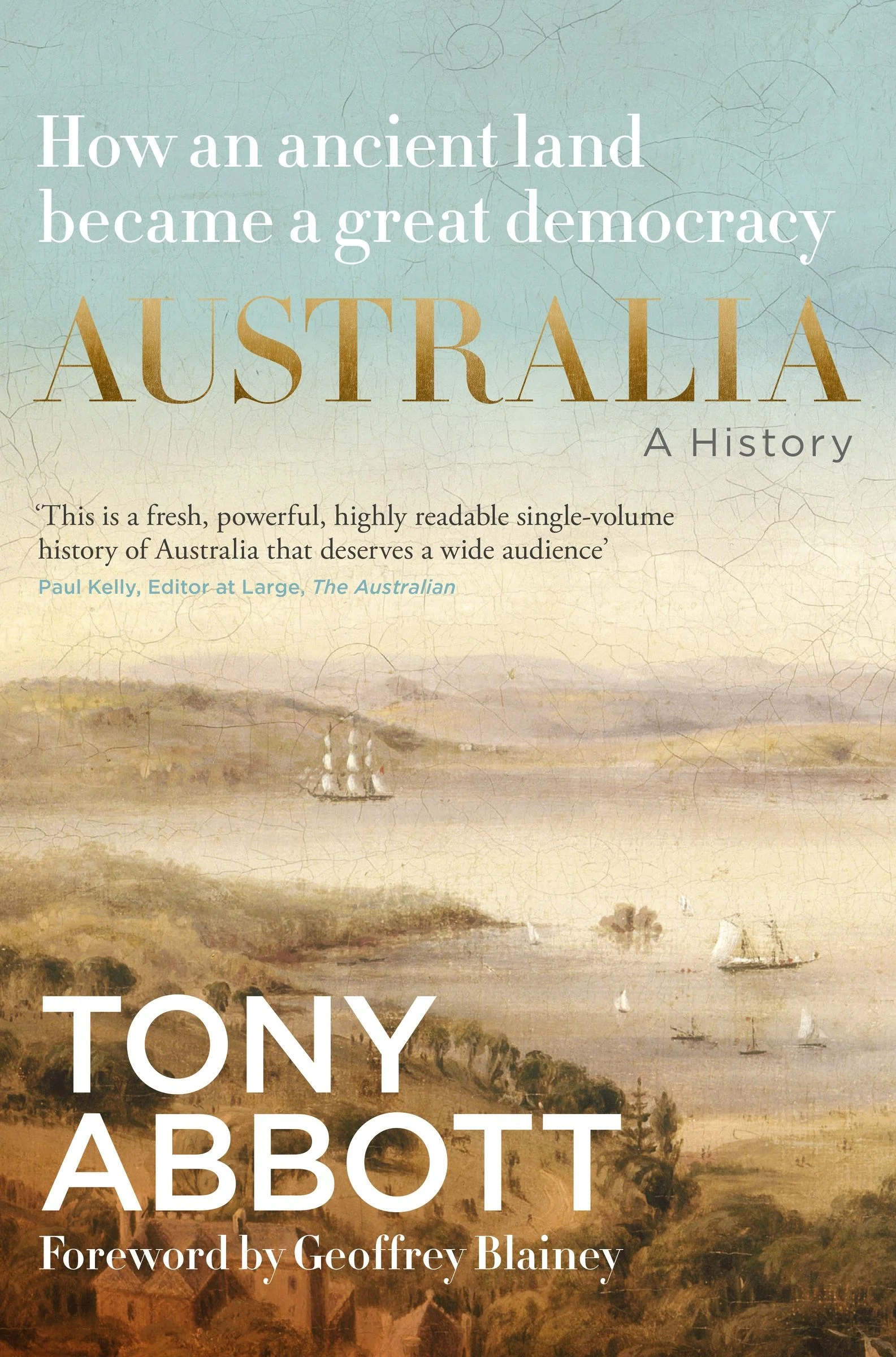 Australia: A history: by the former Prime Minister Tony Abbott with a foreword by Geoffrey Blainey; from convict colony to great democracy - Image 3