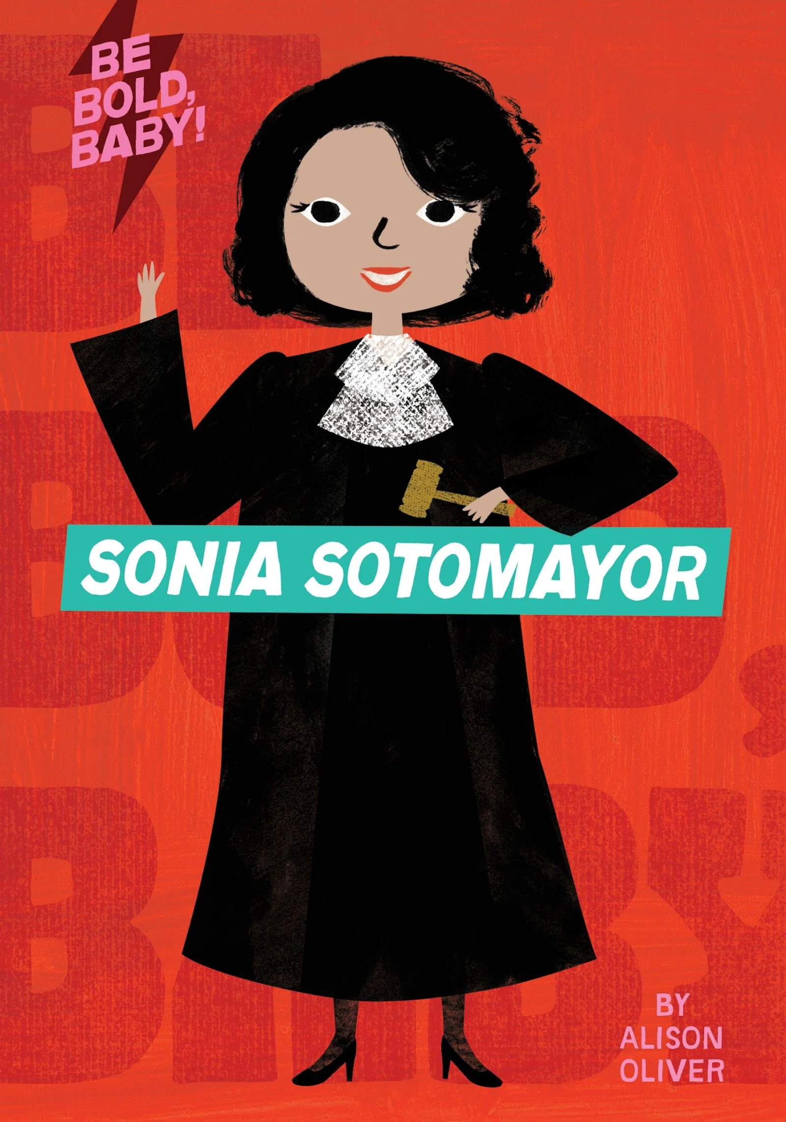 Be Bold, Baby: Sonia Sotomayor - Image 2