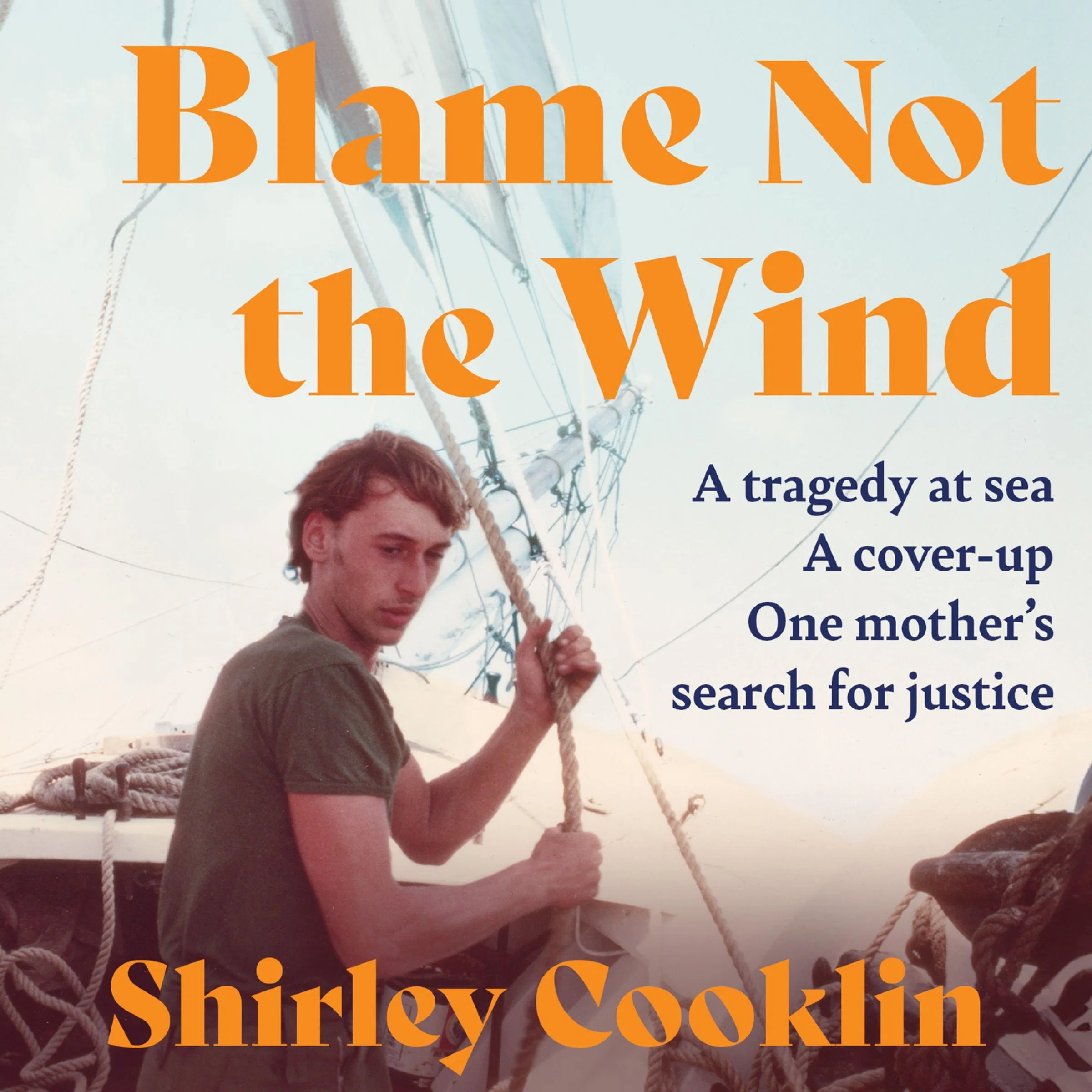 Blame Not the Wind: A tragedy at sea. A cover-up. One mother’s search for justice. - Image 3