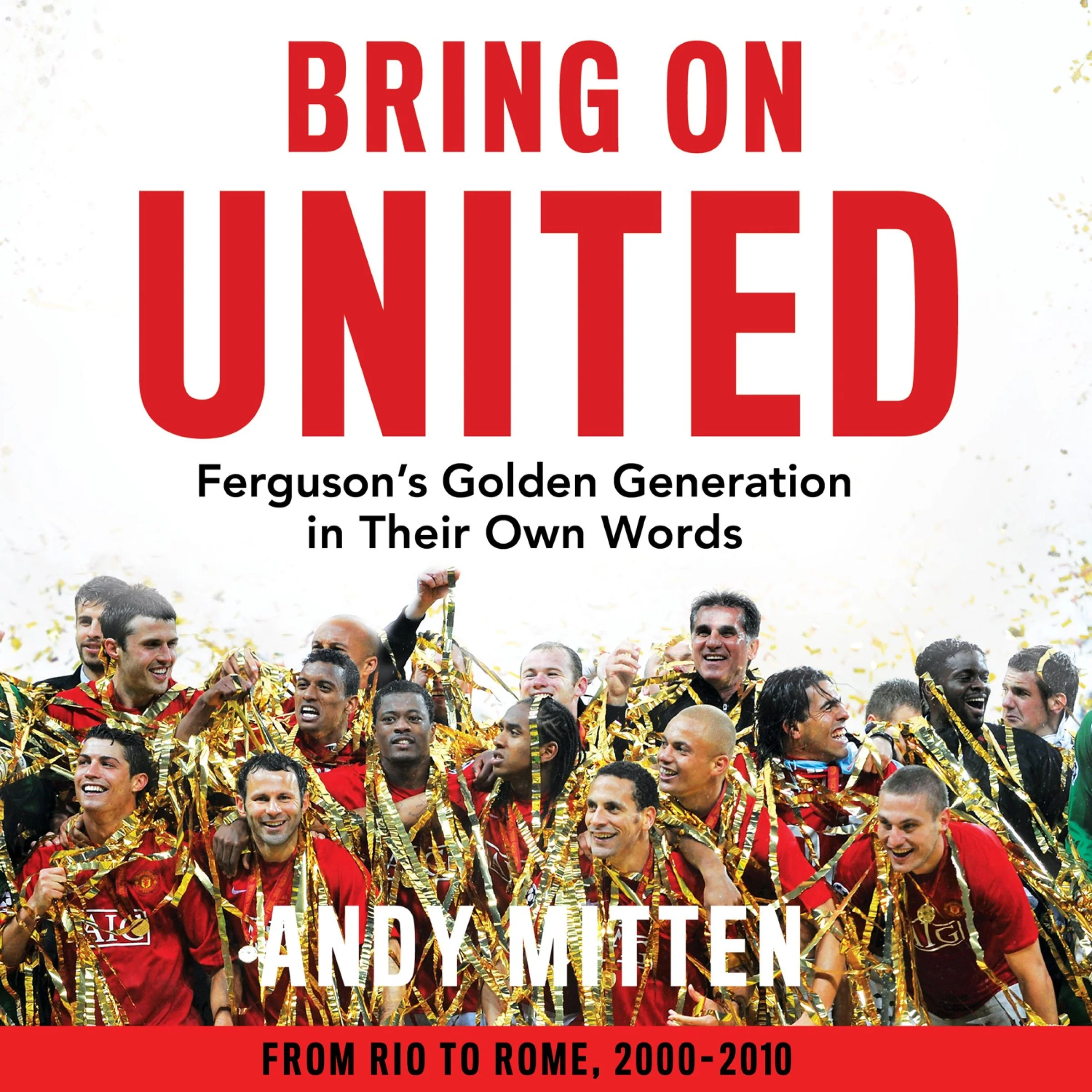 Bring on United: Ferguson’s Golden Generation in their Own Words - Image 3
