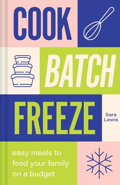 Cook, Batch, Freeze: Easy meals to feed your family on a budget - Image 2