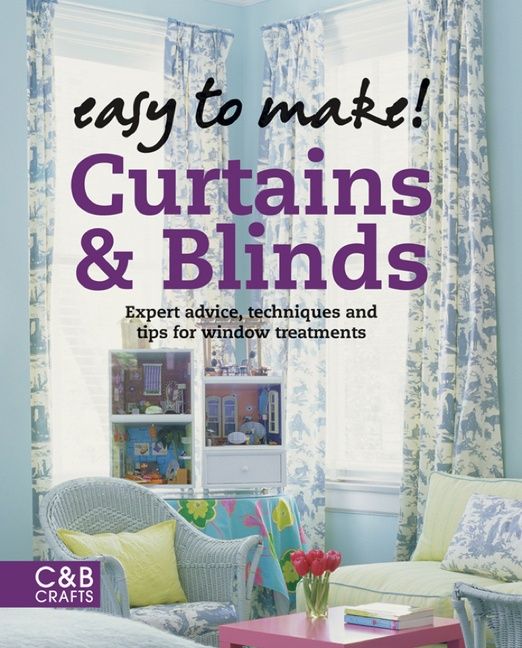 Easy to Make! Curtains & Blinds: Expert Advice, Techniques and Tips for Sewers - Image 2