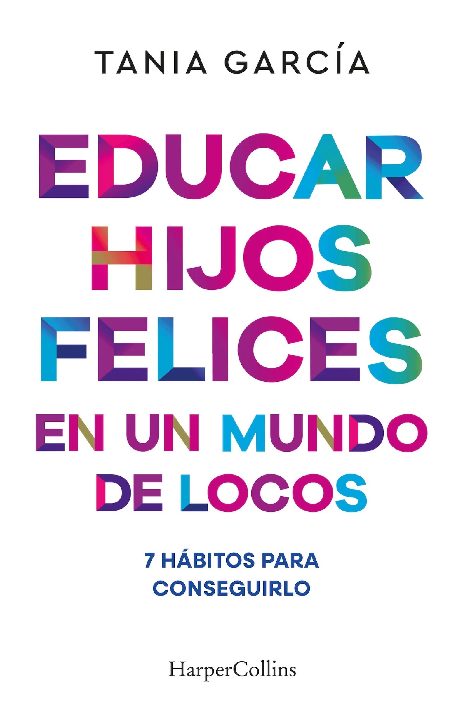 Educar hijos felices en un mundo de locos (Educating Happy Children in a Crazy World - Spanish Edition) - Image 2