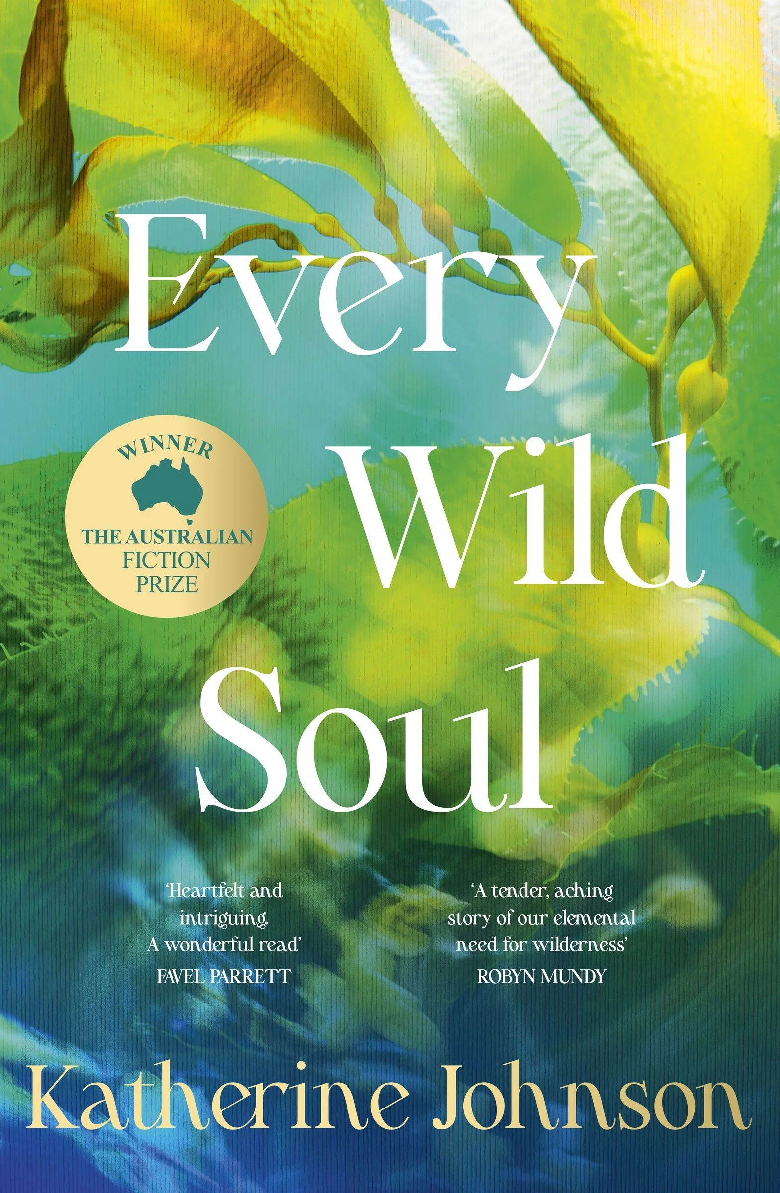 Every Wild Soul: Winner of the inaugural Australian Fiction Prize, perfect for fans of Where The Crawdads Sing and Wild Dark Shore - Image 2