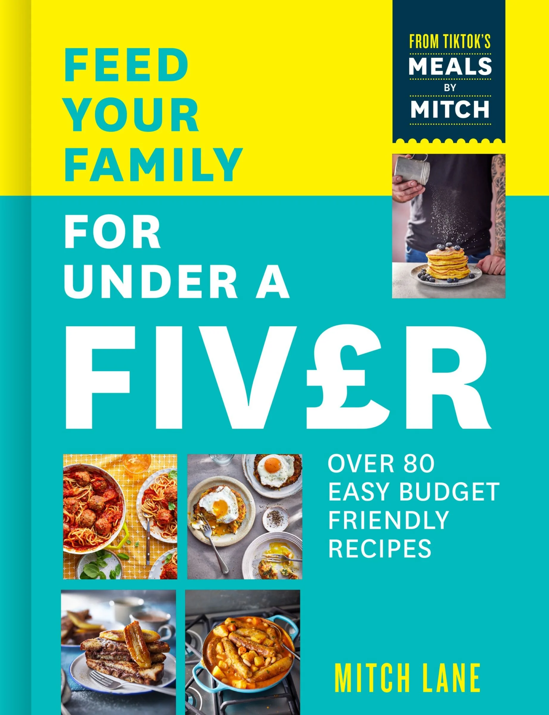 Feed Your Family for Under a Fiver: Over 80 budget-friendly, super simple recipes for the whole family from TikTok star Meals by Mitch - Image 3