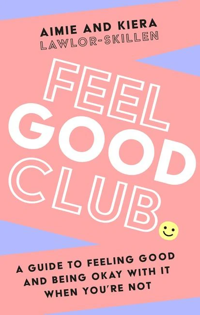 Feel Good Club: A guide to feeling good and being okay with it when you’re not - Image 4