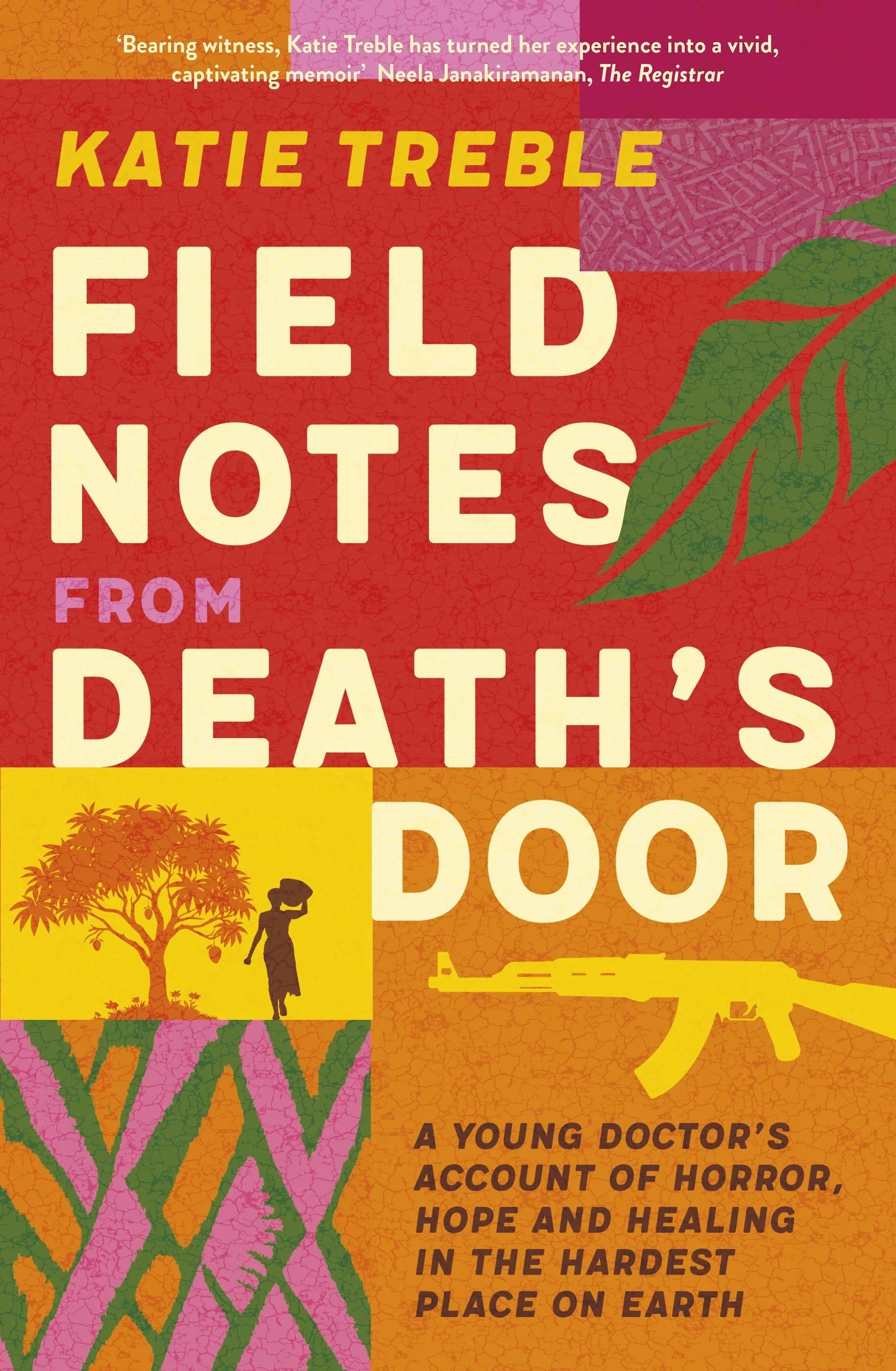 Field Notes from Death's Door: A journey of horror, hope and healing, a memoir from a young doctor's experience in the Central African Republic, for readers of This Is Going To Hurt and Do No Harm - Image 2