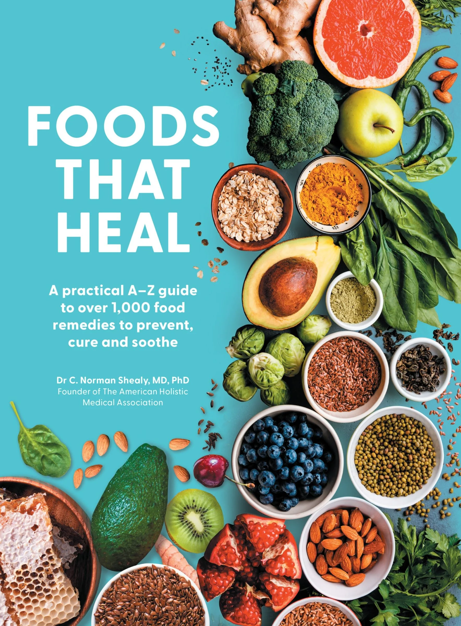 Foods That Heal: An A-Z of the foods that can be used as natural remedies to prevent & cure common ailments - Image 2