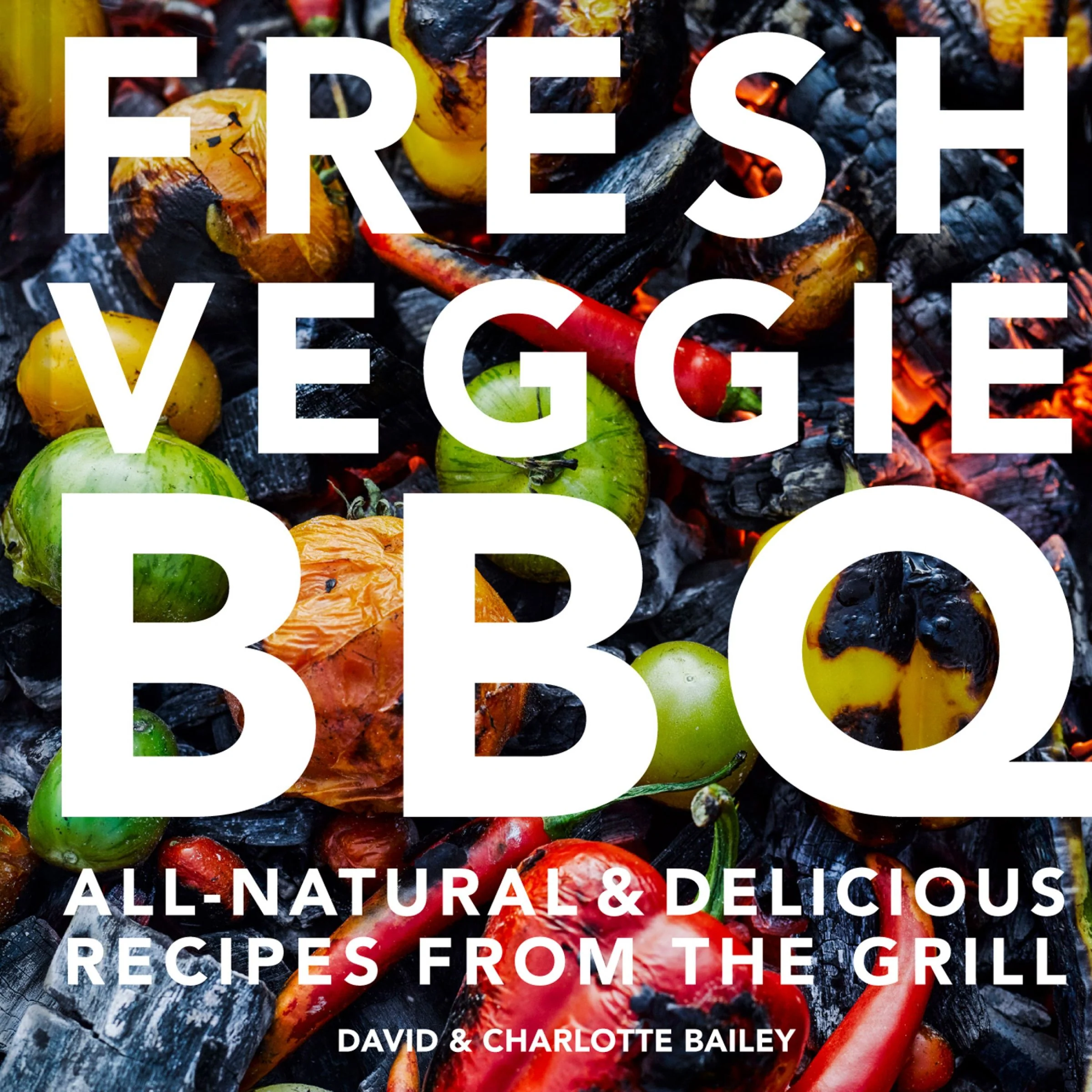 Fresh Veggie BBQ: All-natural & delicious recipes from the grill - Image 2