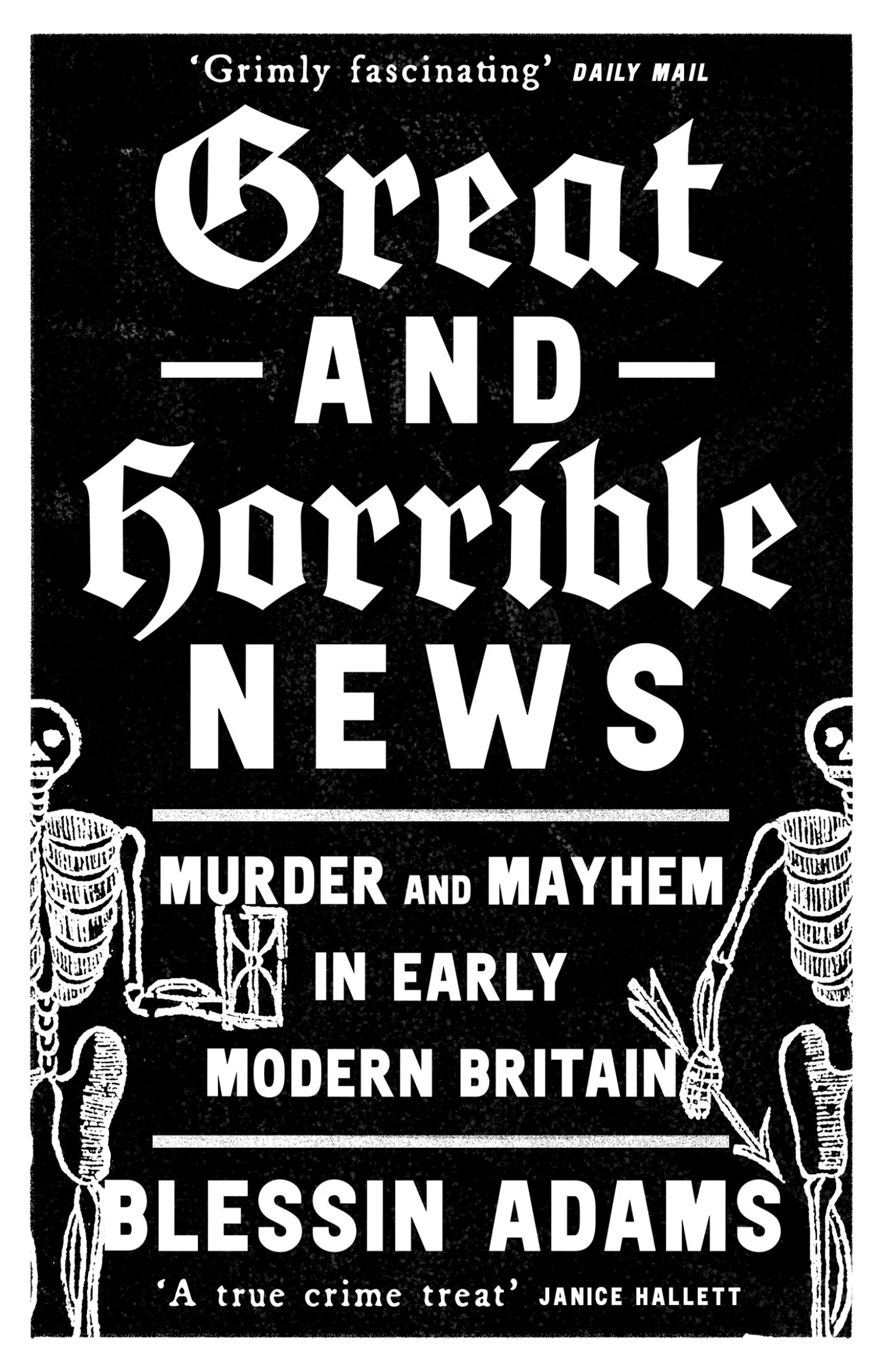 Great and Horrible News: Murder and Mayhem in Early Modern Britain - Image 3