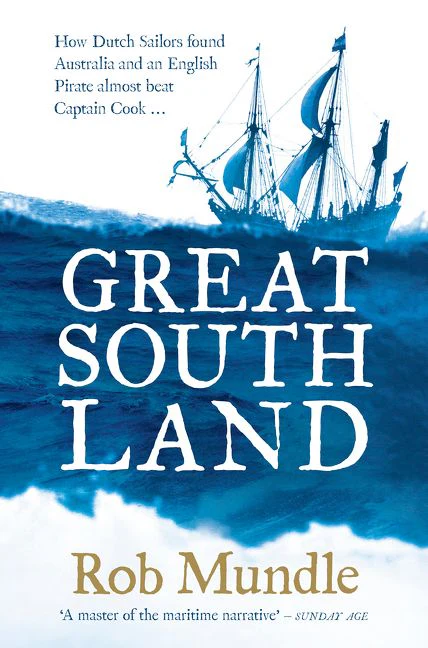 Great South Land: How Dutch Sailors found Australia and an English Pirate almost beat Captain Cook ... - Image 2