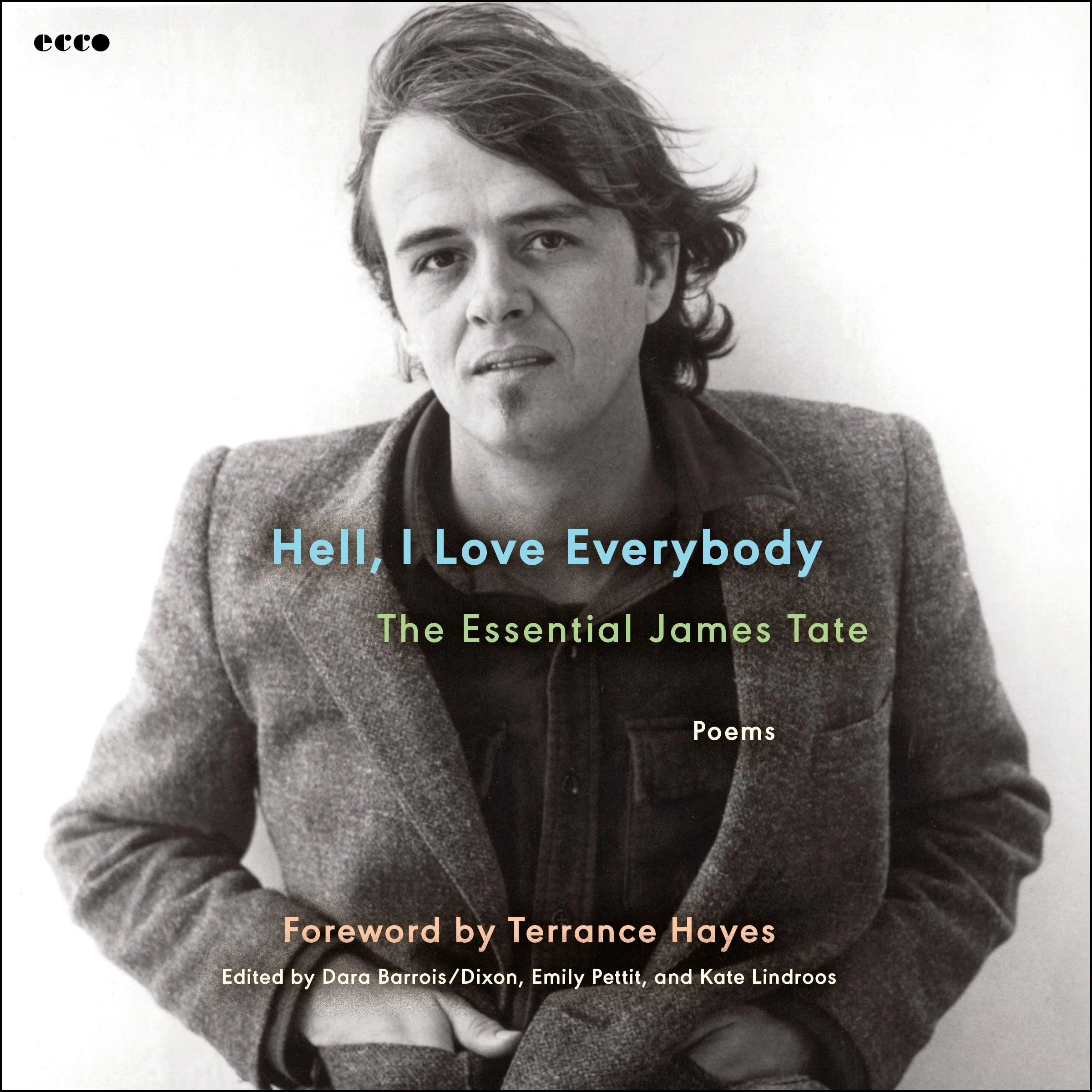 Hell, I Love Everybody: The Essential James Tate - Image 4