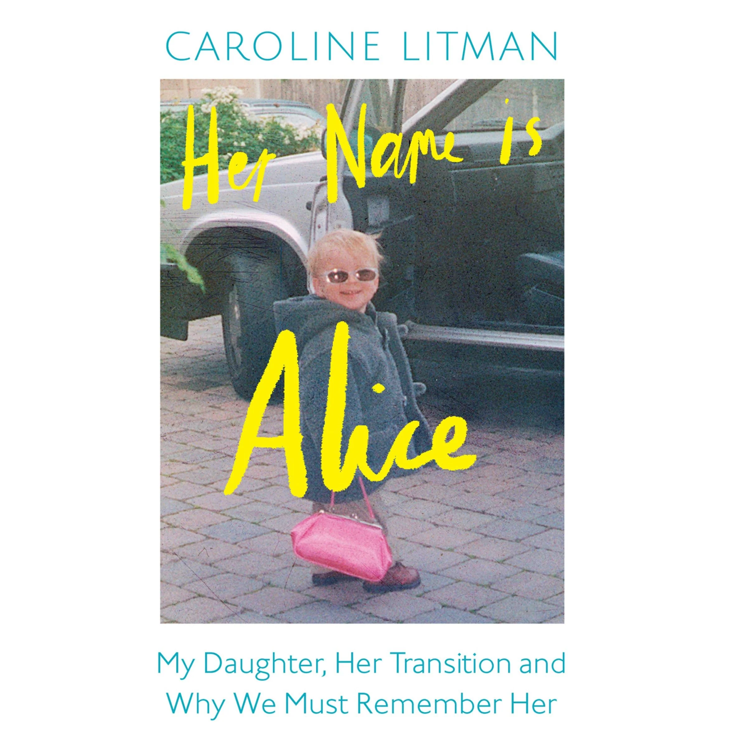 Her Name Is Alice: My Daughter, Her Transition and Why We Must Remember Her - Image 4