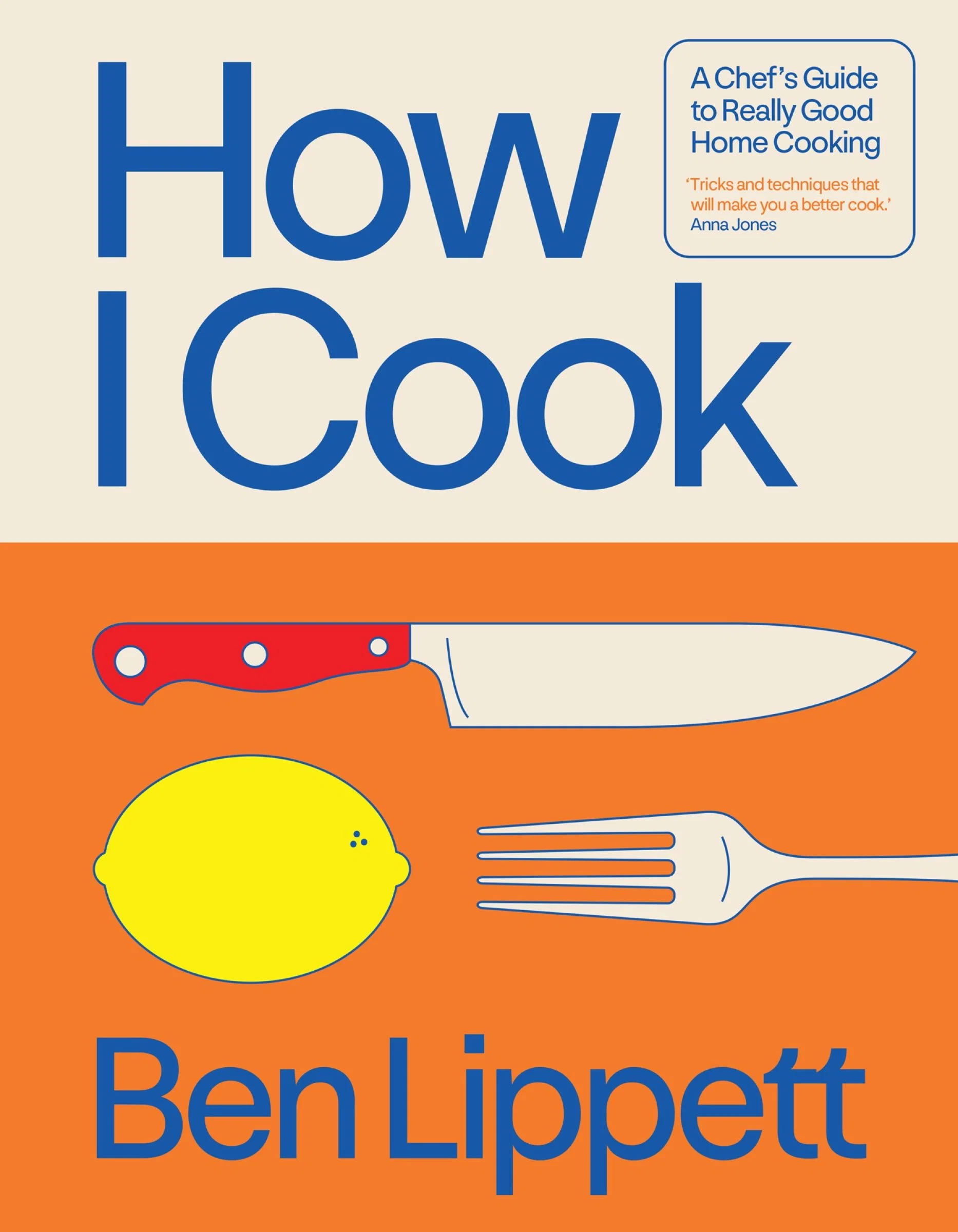 How I Cook: A Chef’s Guide to Really Good Home Cooking - Image 3