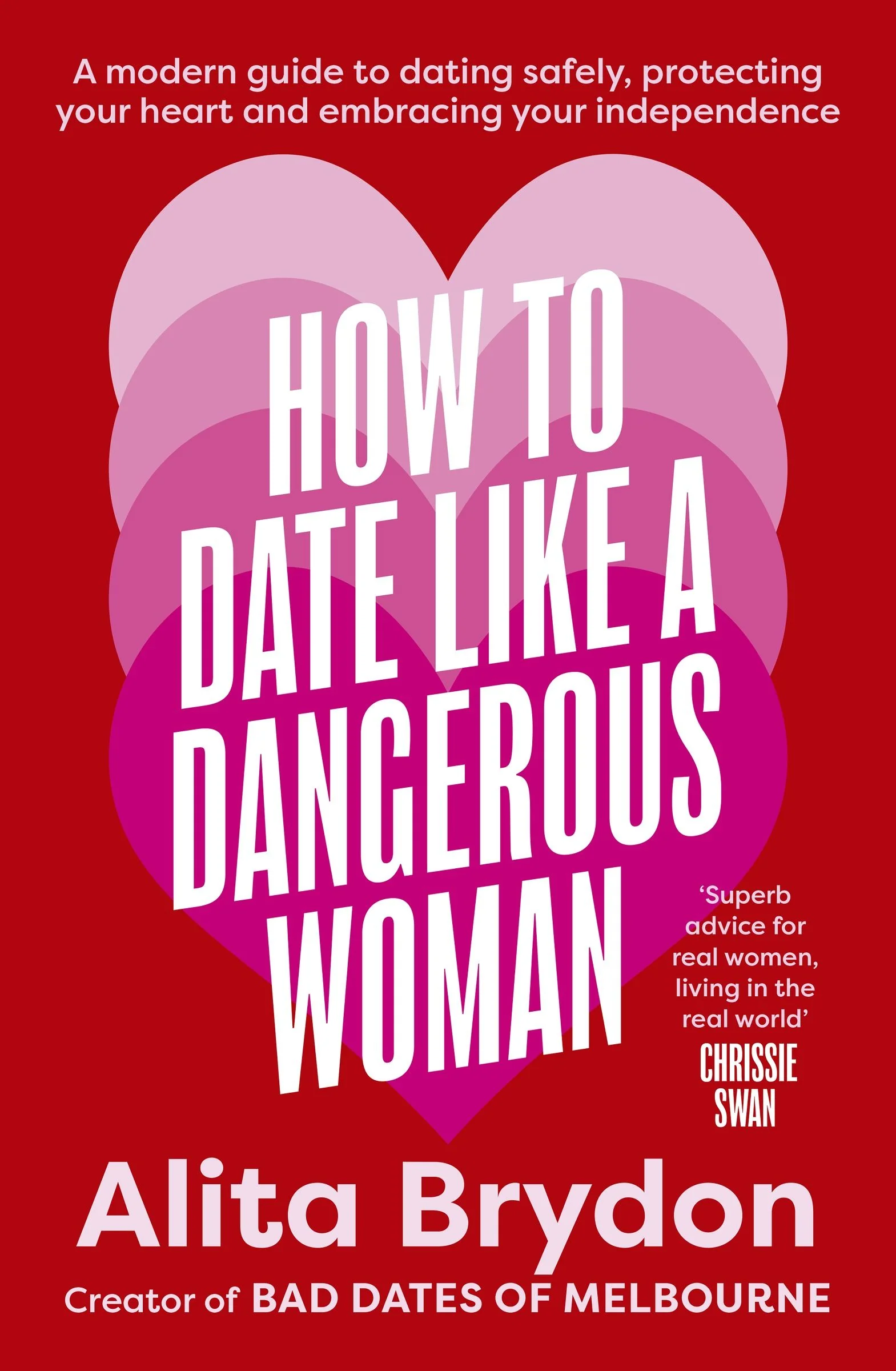 How to Date like a Dangerous Woman: An insightful and empowering guide to love, confidence and independence from Australia's top dating expert - Image 2