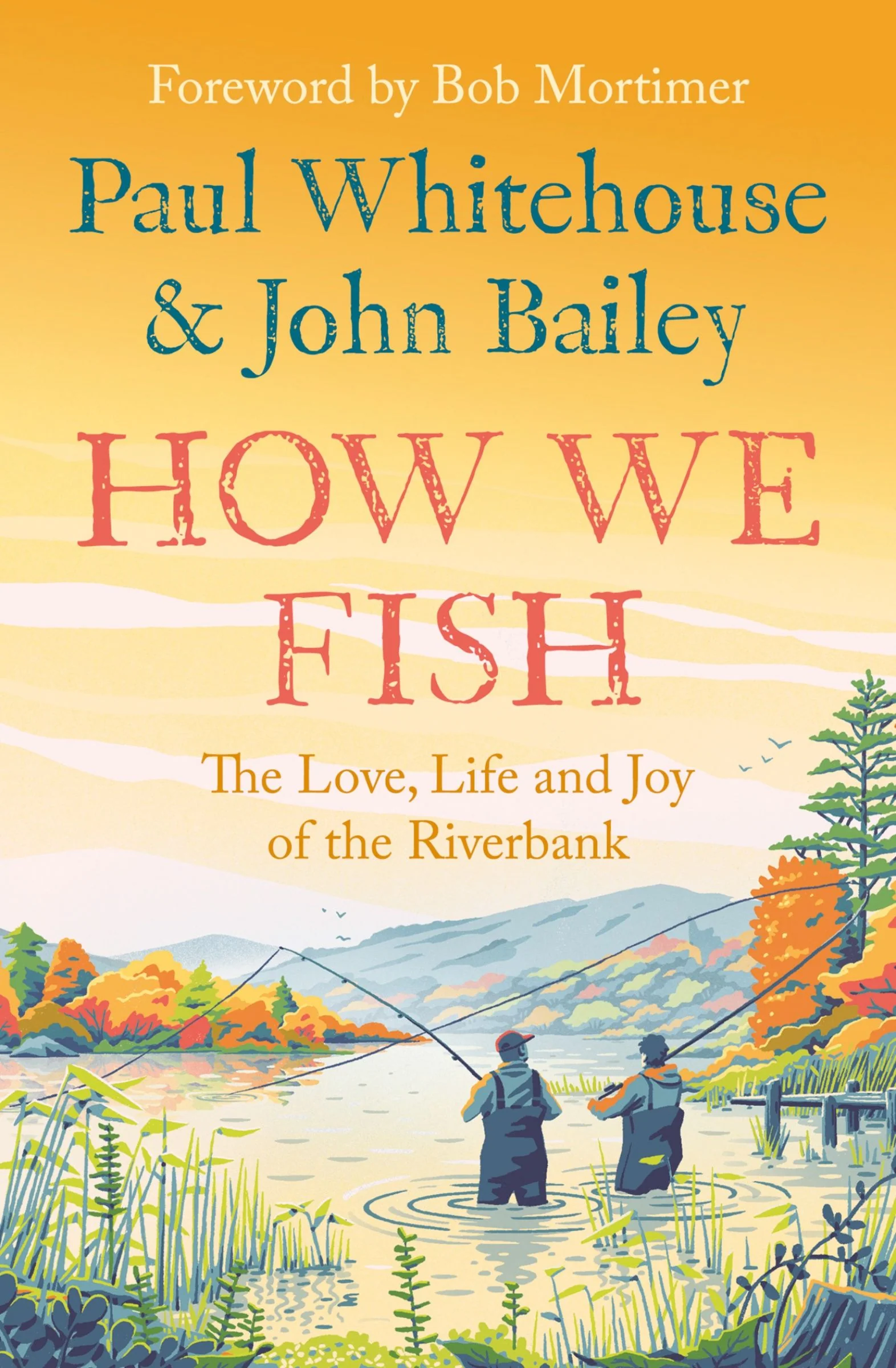 How We Fish: The Love, Life and Joy of the Riverbank - Image 2