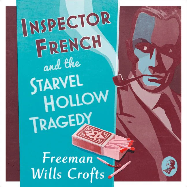 Inspector French and the Starvel Hollow Tragedy (Inspector French, Book 3) - Image 3