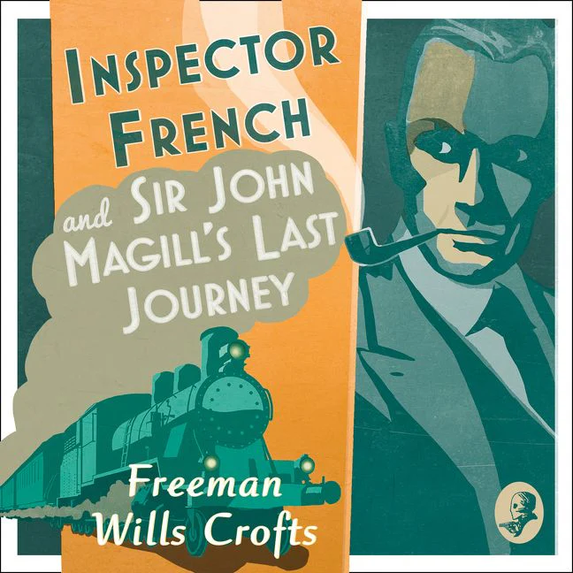 Inspector French: Sir John Magill’s Last Journey (Inspector French, Book 6) - Image 3