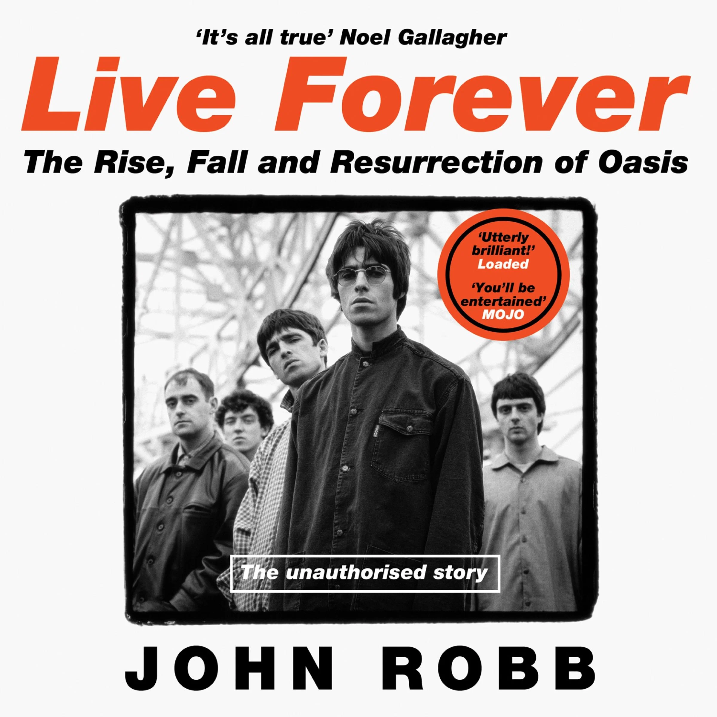 Live Forever: The Rise, Fall and Resurrection of Oasis - Image 4