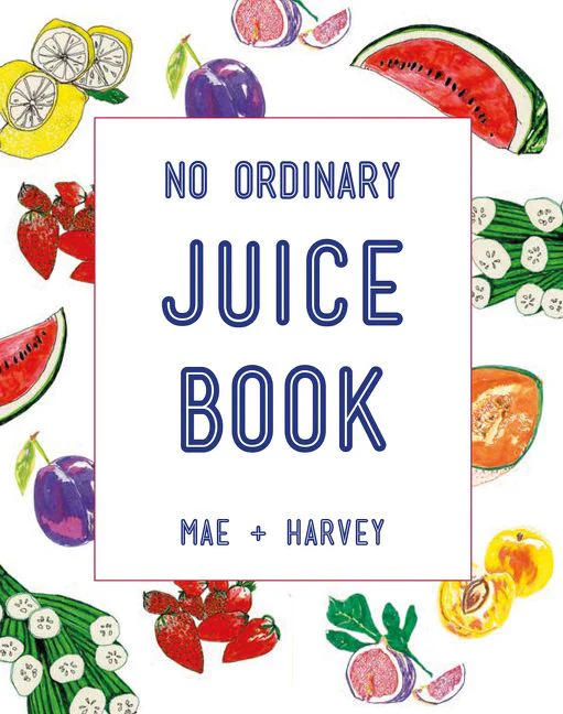 Mae + Harvey No Ordinary Juice Book: Over 100 recipes for juices, smoothies, nut milks and so much more - Image 2