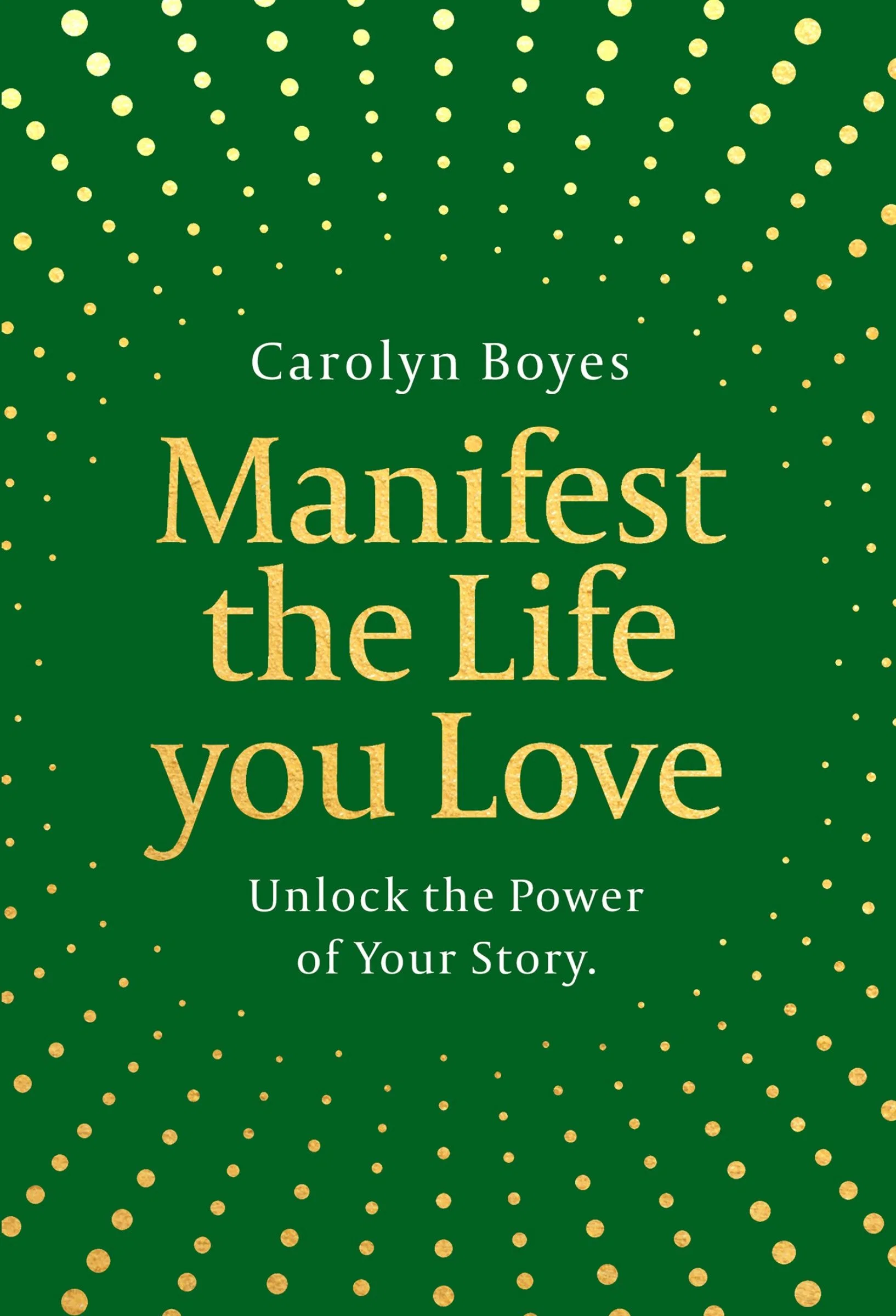 Manifest the Life You Love: Unlock the power of your story - Image 2
