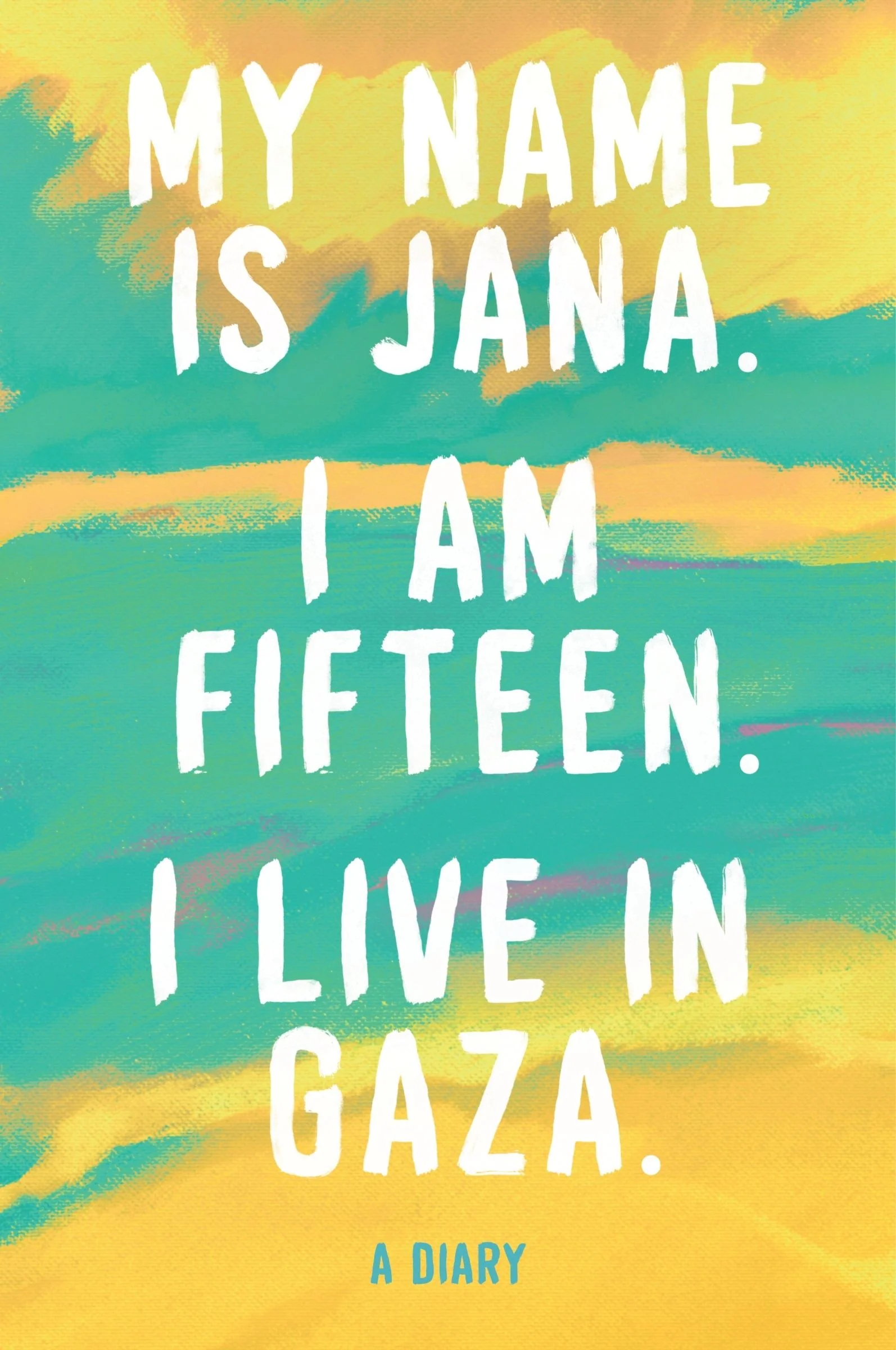 My Name Is Jana. I Am Fifteen. I Live in Gaza. - Image 3