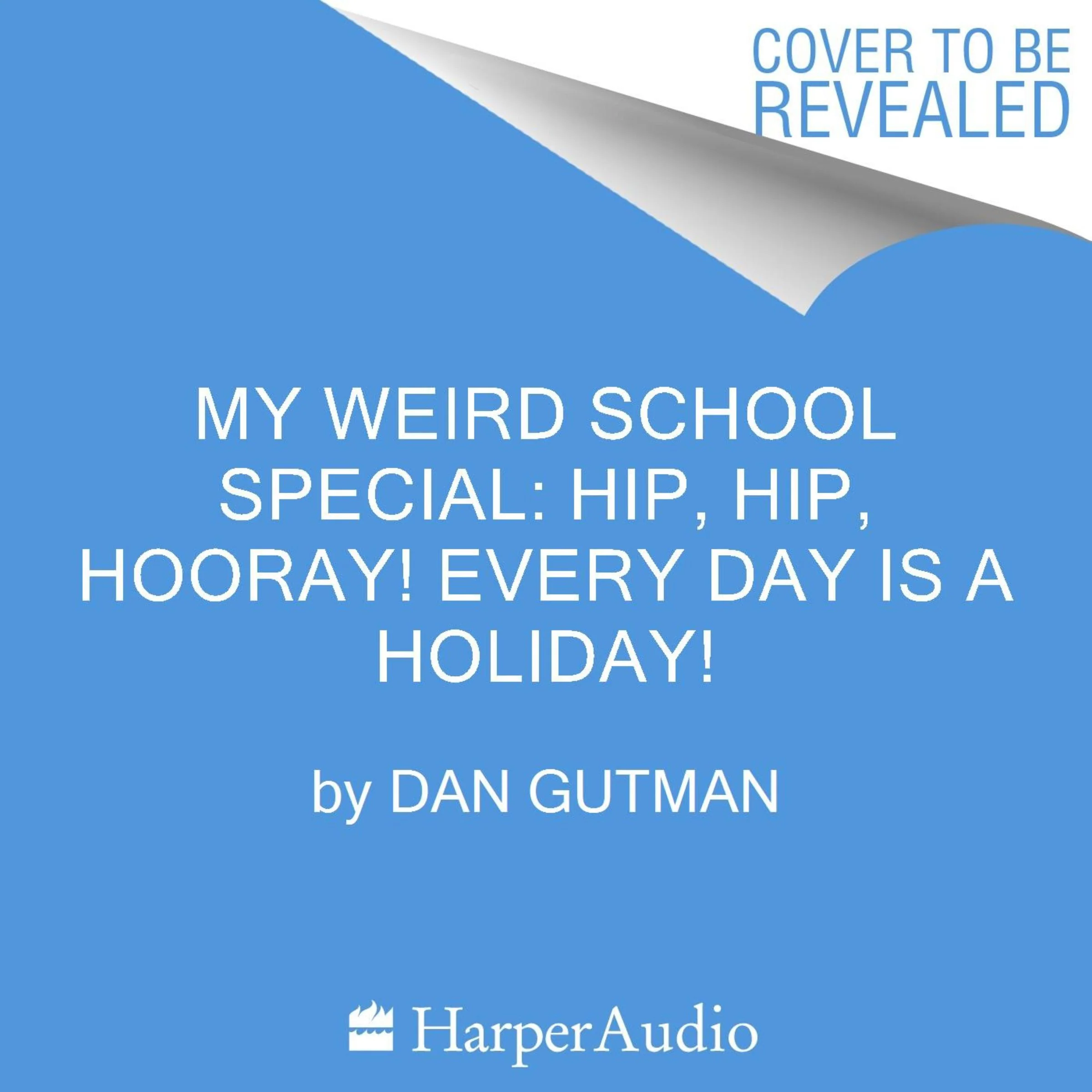 My Weird School Special: Hip, Hip, Hooray! Every Day Is a Holiday! - Image 5