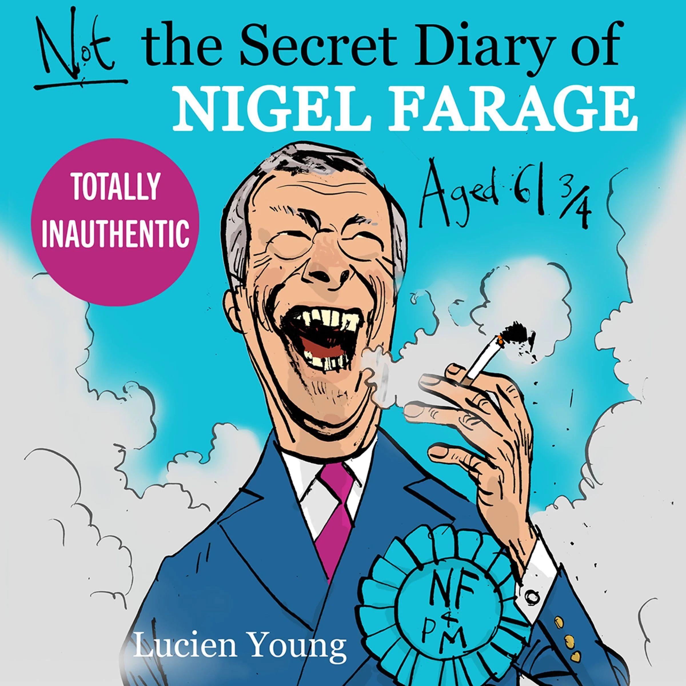Not the Secret Diary of Nigel Farage Aged 61¾ - Image 4
