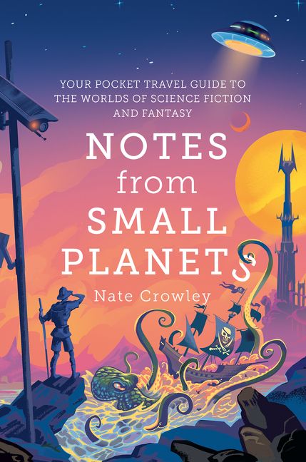 Notes from Small Planets: Your Pocket Travel Guide to the Worlds of Science Fiction and Fantasy - Image 4