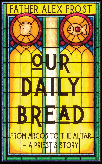 Our Daily Bread: From Argos to the Altar – a Priest's Story - Image 2