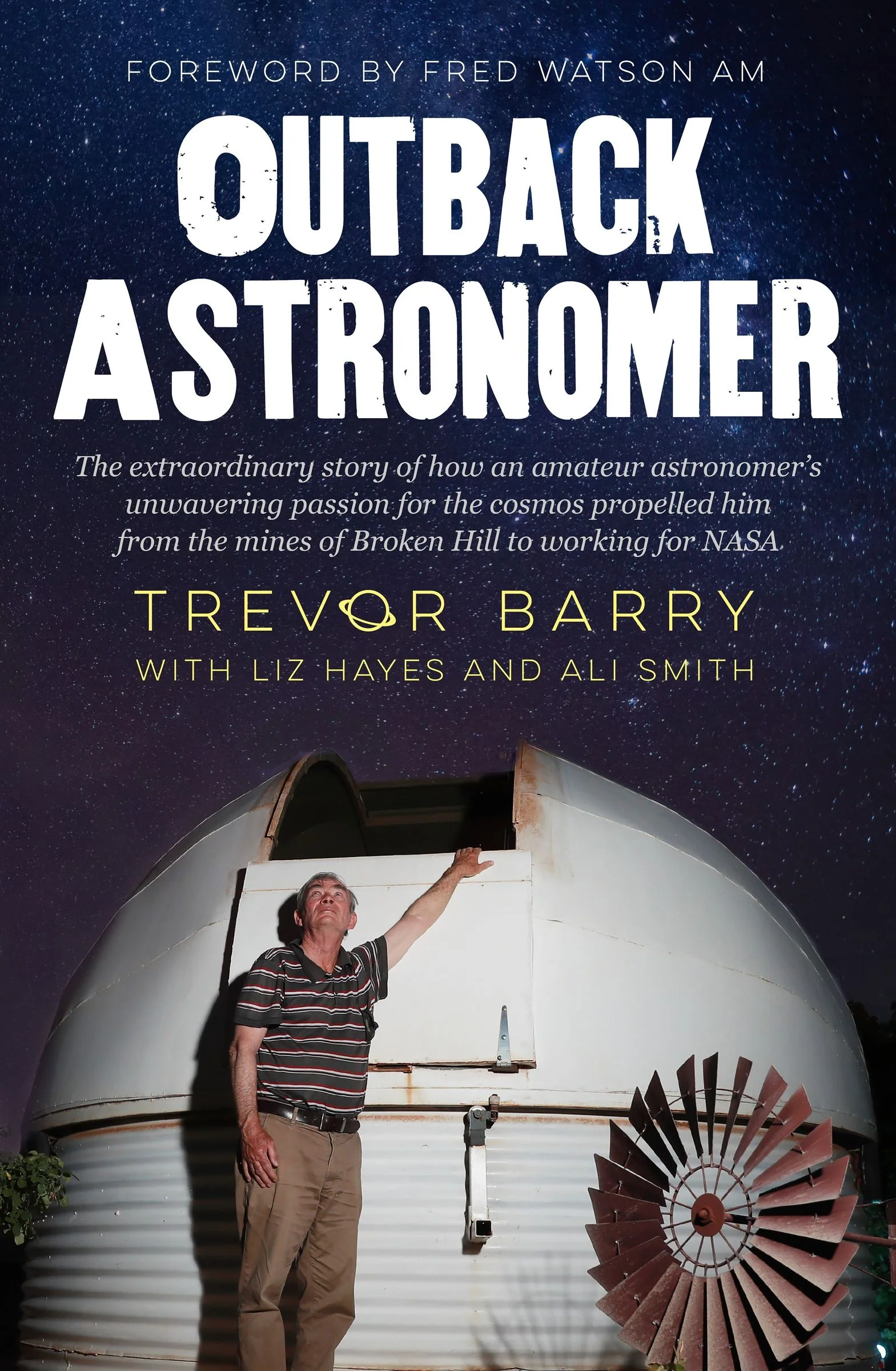 Outback Astronomer: The extraordinary story of how an amateur astronomer's unwavering passion for the cosmos propelled him from the mines of Broken Hill to working with NASA - Image 2