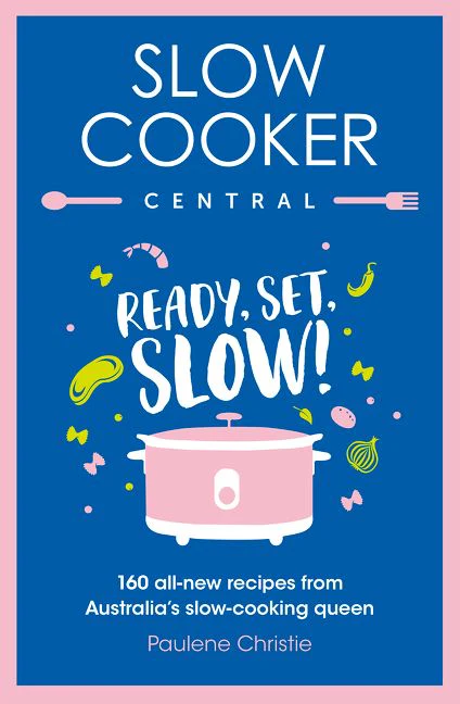 Slow Cooker Central: Ready, Set, Slow!: 160 all-new recipes from Australia's slow-cooking queen - Image 2