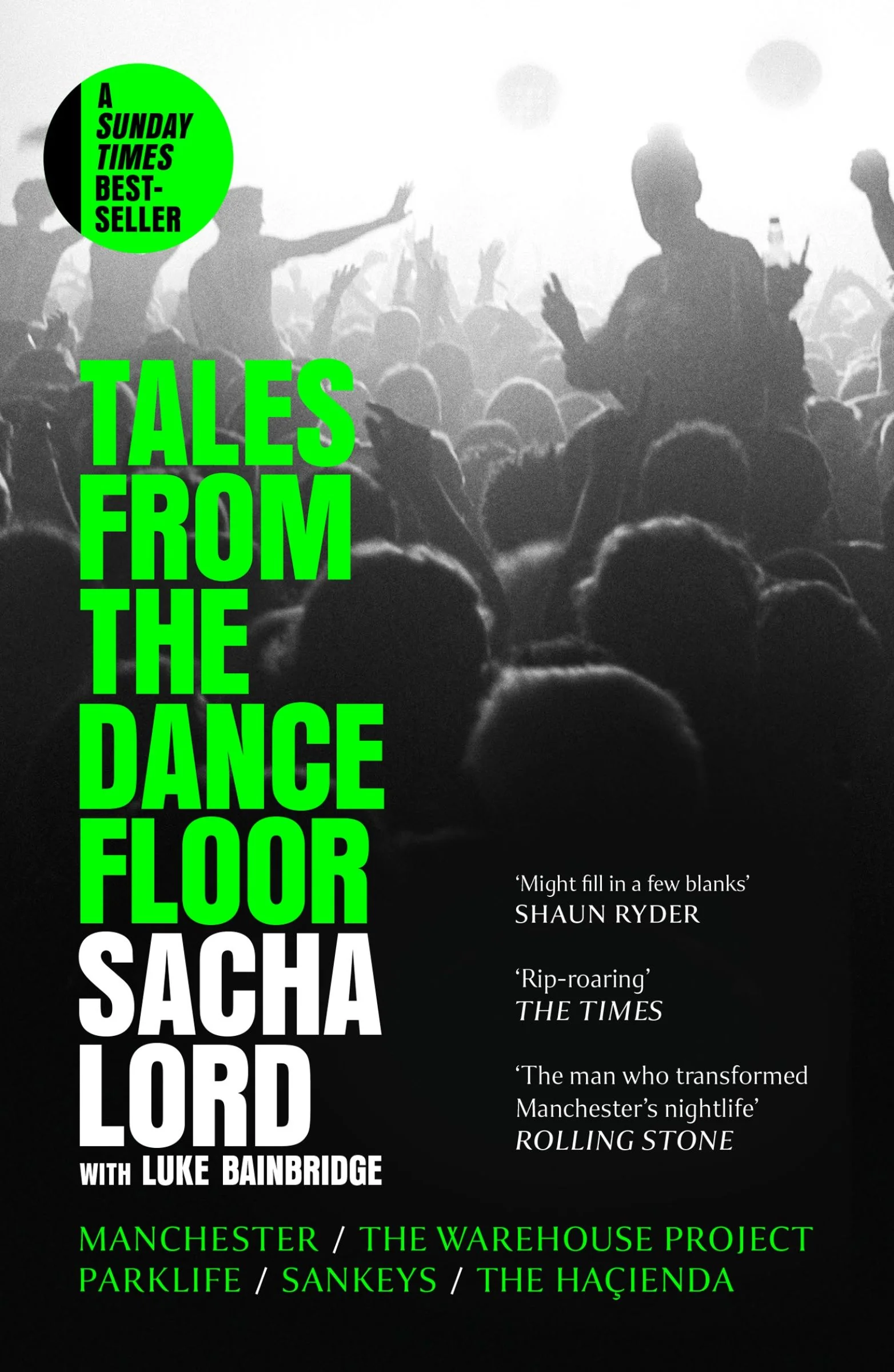 Tales from the Dancefloor: Manchester / The Warehouse Project / Parklife / Sankeys / The Haçienda - Image 3