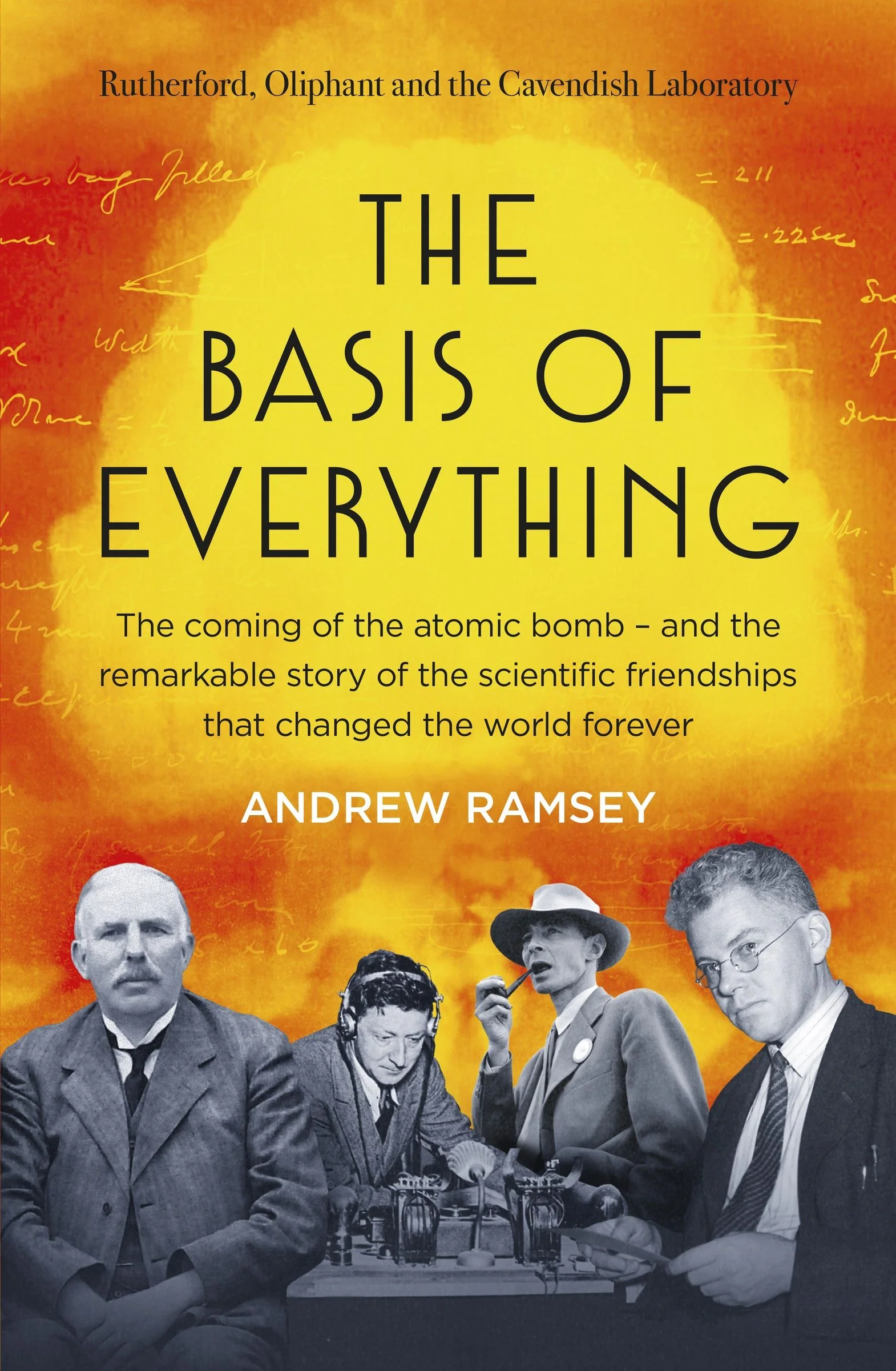 The Basis of Everything: Before Oppenheimer and the Manhattan Project there was the Cavendish Laboratory - the remarkable story of the scienti - Image 2