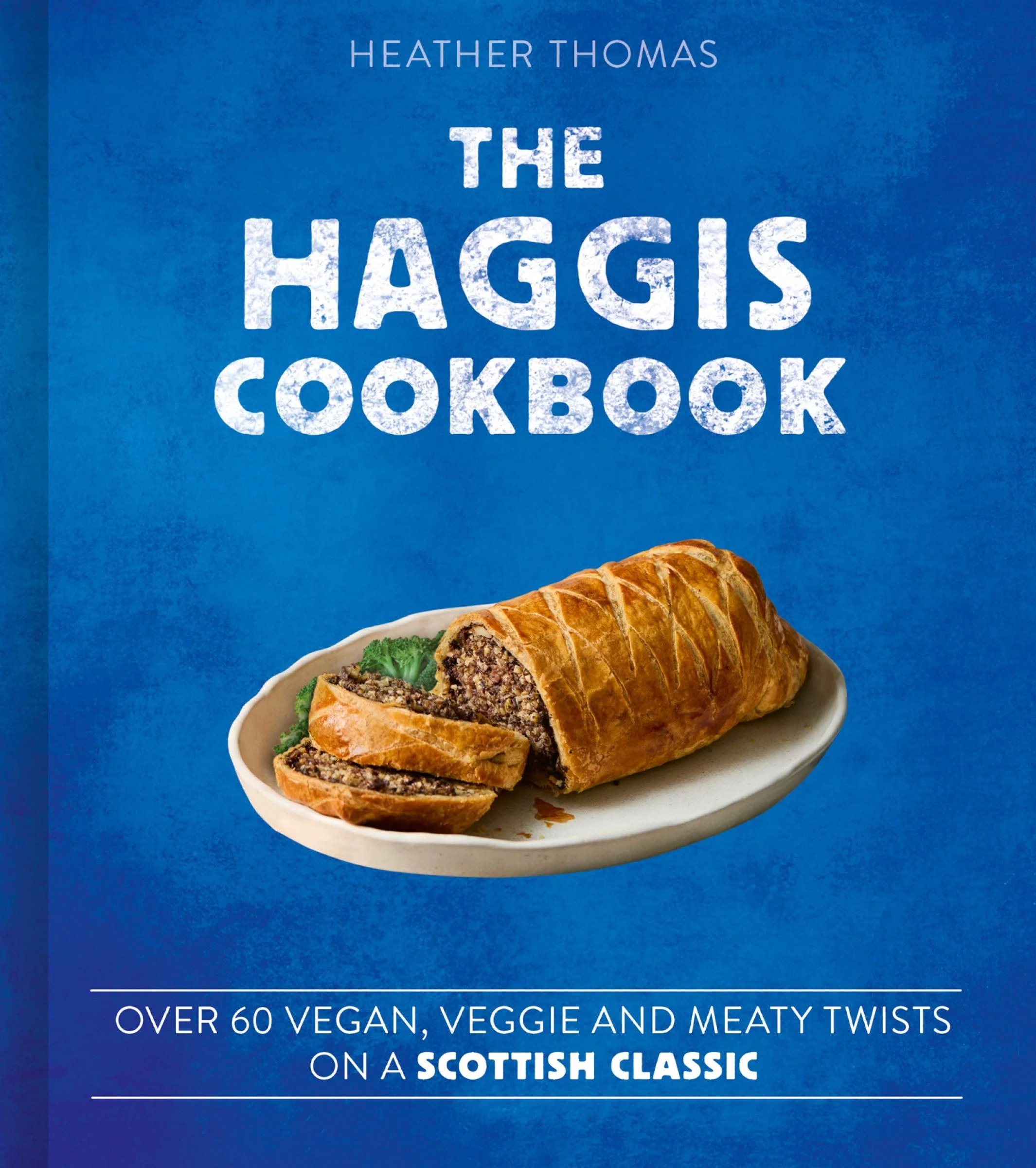 The Haggis Cookbook: Over 60 vegan, veggie and meaty twists on a Scottish classic - Image 3