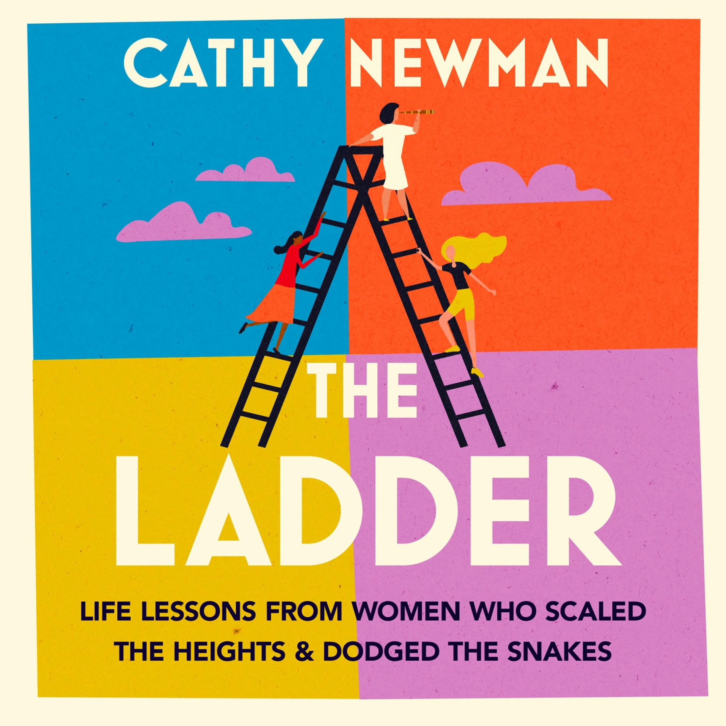 The Ladder: Life Lessons from Women Who Scaled the Heights & Dodged the Snakes - Image 3