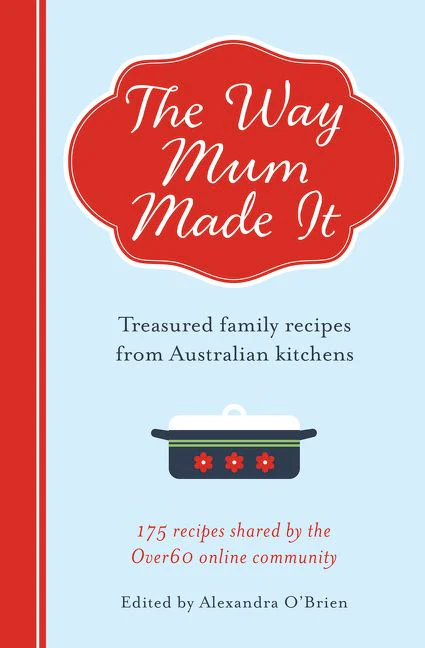The Way Mum Made It: Treasured Family Recipes from Australian Kitchens - Image 2