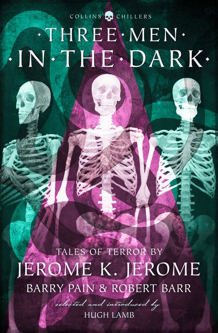 Three Men in the Dark: Tales of Terror by Jerome K. Jerome, Barry Pain and Robert Barr (Collins Chillers) - Image 2