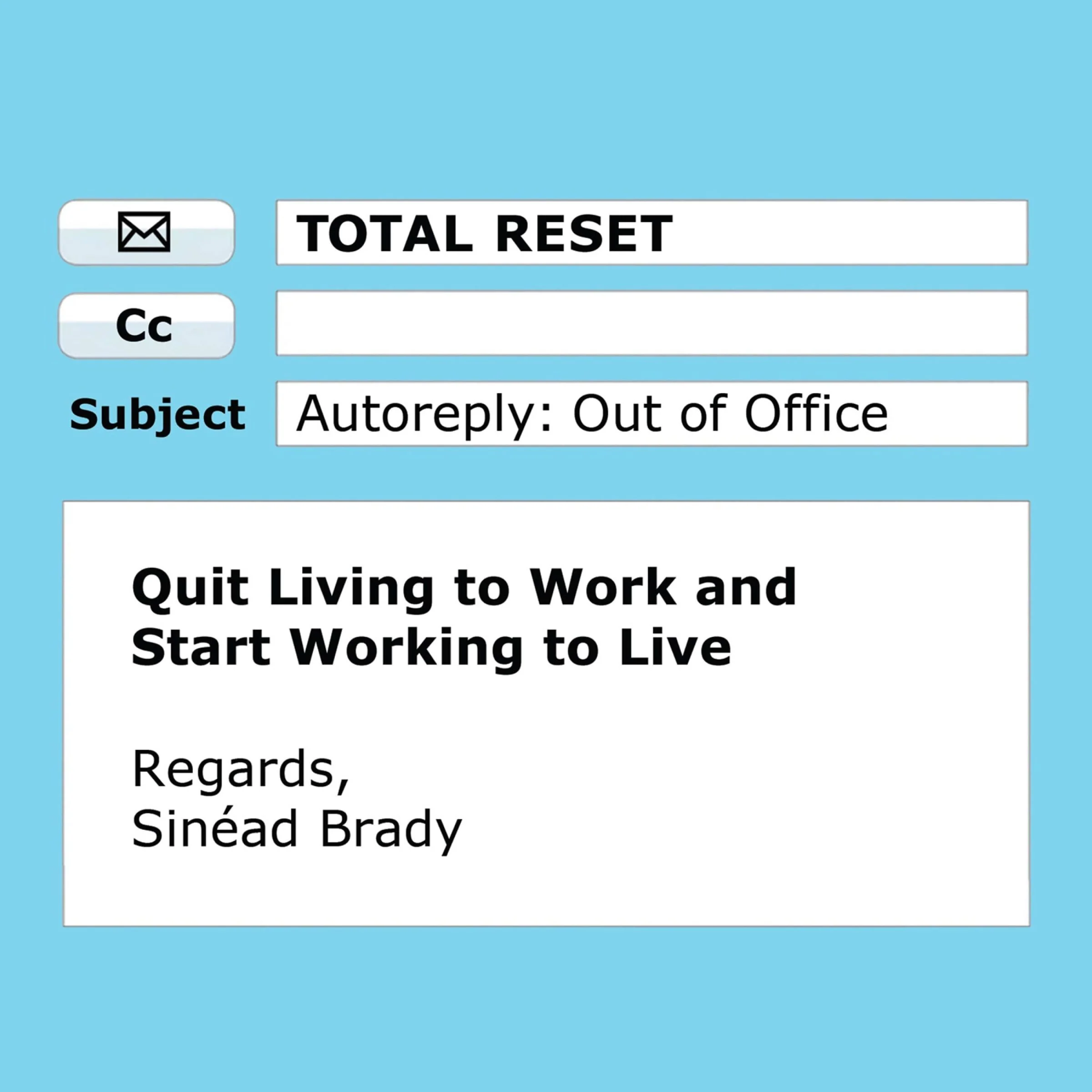 Total Reset: Quit Living to Work and Start Working to Live - Image 3