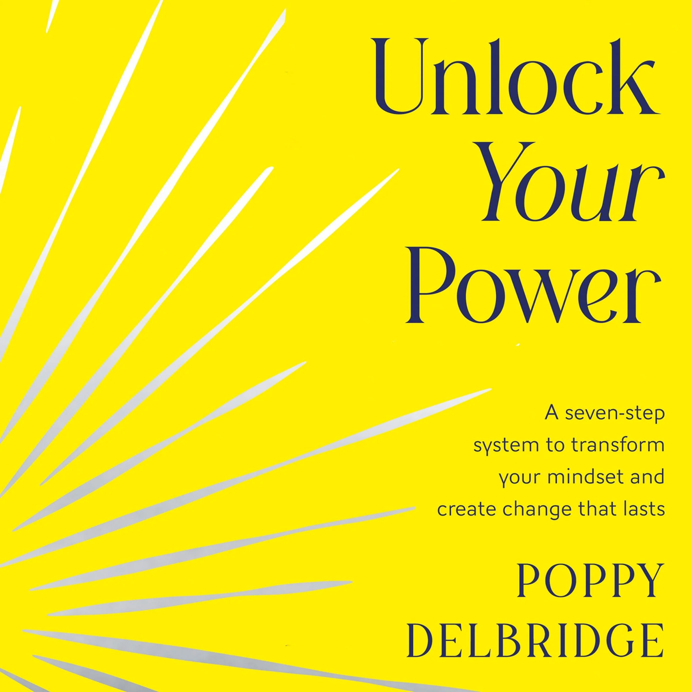 Unlock Your Power: A seven-step system to transform your mindset and create change that lasts - Image 3
