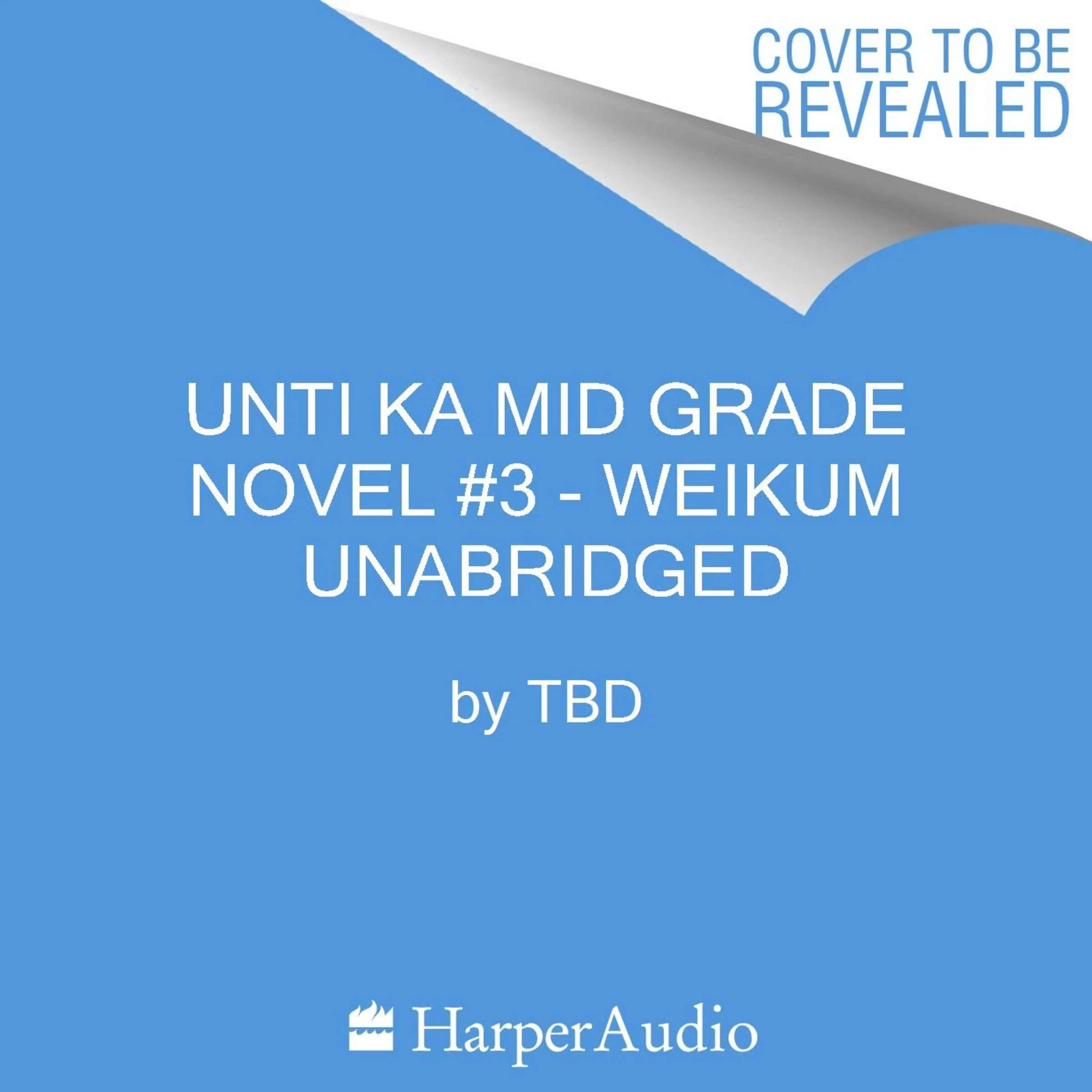 Unti KA Mid Grade Novel #3 - Weikum - Image 3