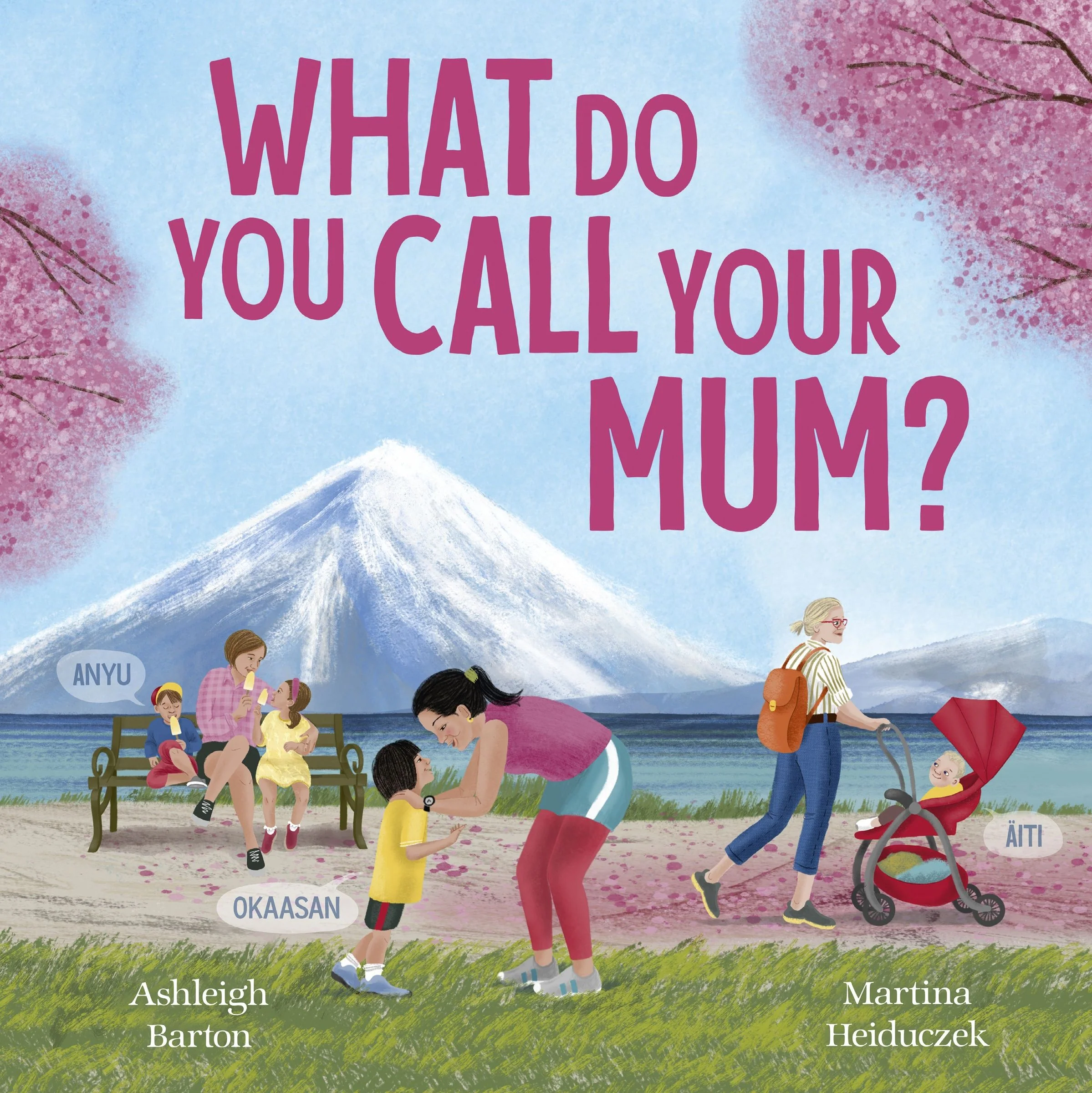 What Do You Call Your Mum? A celebration of mums around the world from bestselling Australian duo, new in 2026 - Image 2
