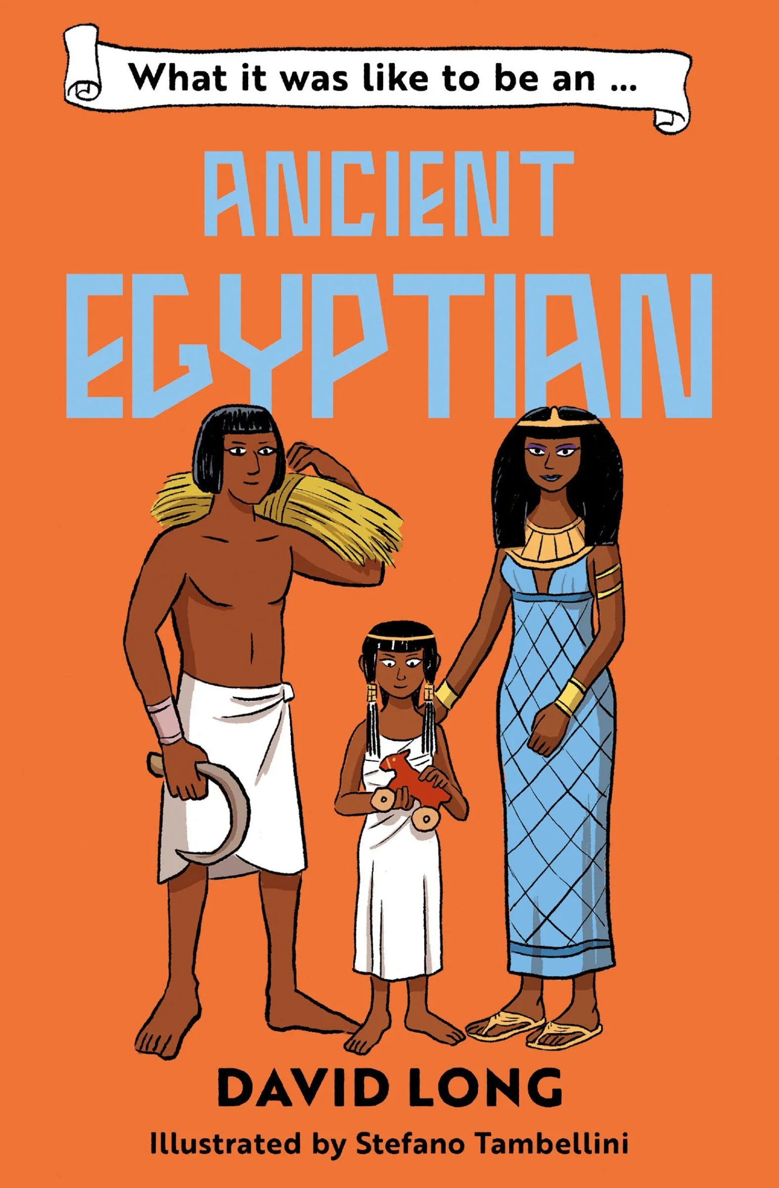 What It Was Like to be … (4) – What it was like to be an Ancient Egyptian - Image 3