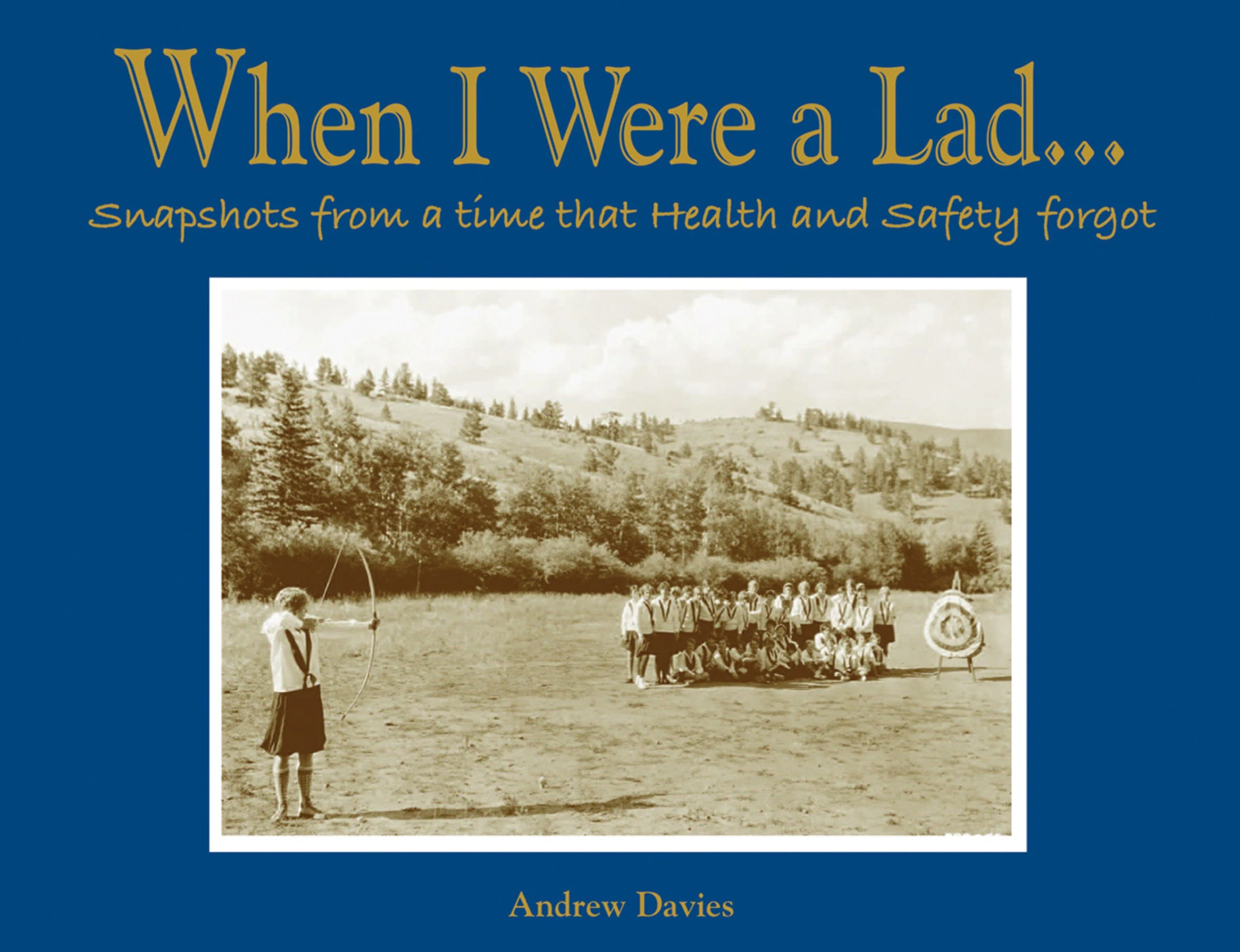 When I Were A Lad…: Snapshots From A Time That Health & Safety Forgot - Image 2