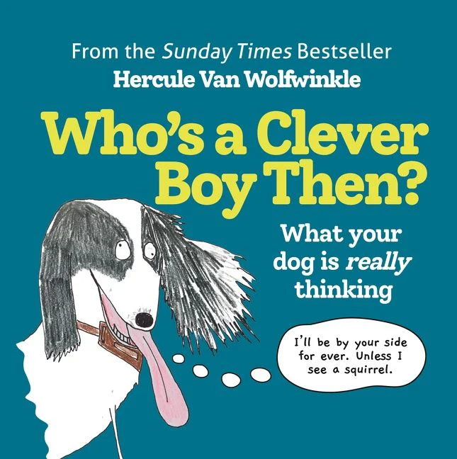Who’s a Clever Boy, Then?: What your dog is really thinking - Image 3