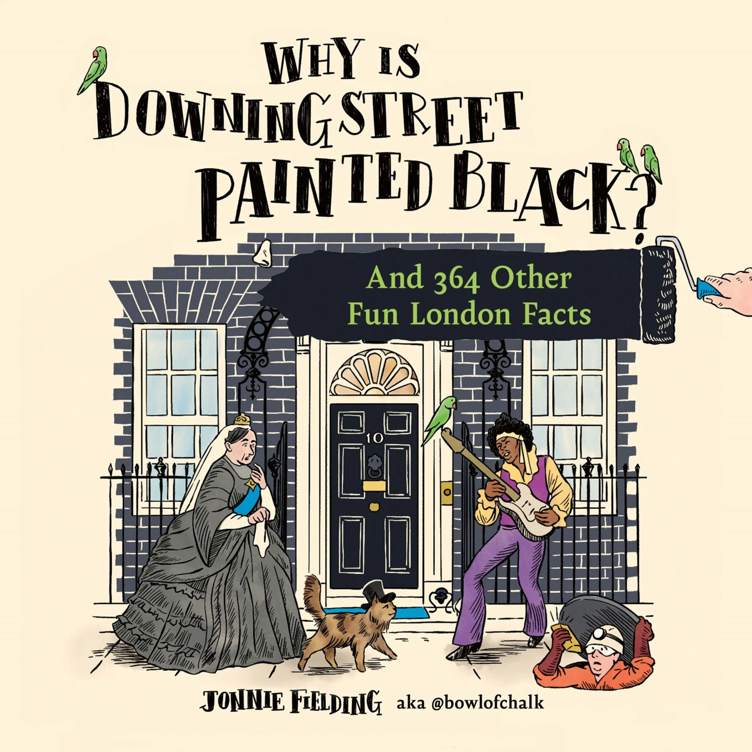 Why Is Downing Street Painted Black?: And 364 Other Fun London Facts - Image 3